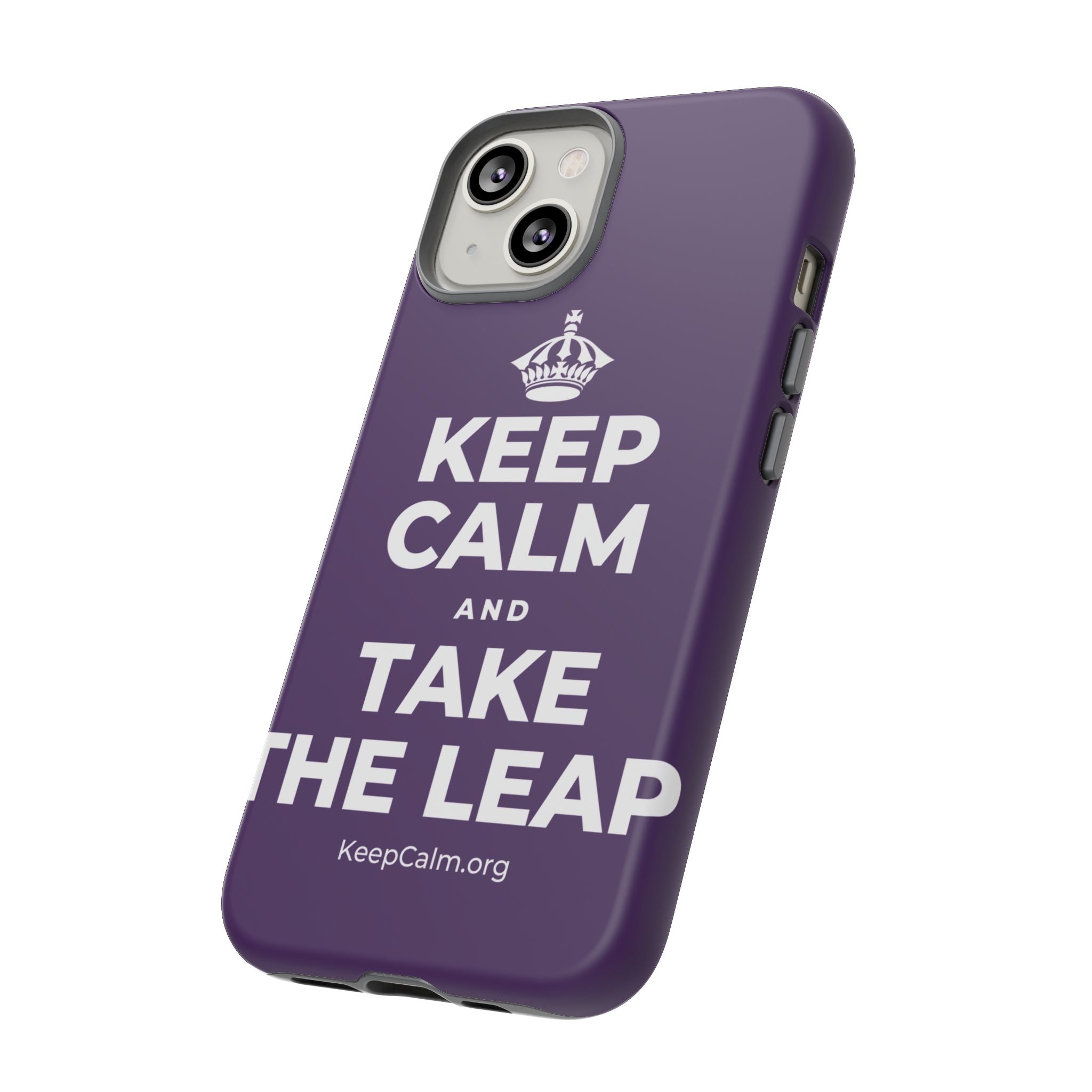 KEEP CALM AND TAKE THE LEAP Phone Case