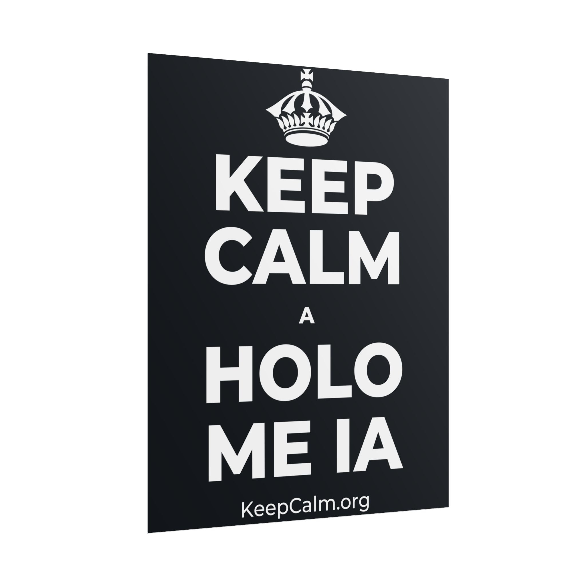 KEEP CALM A HOLO ME IA Poster (Dark)