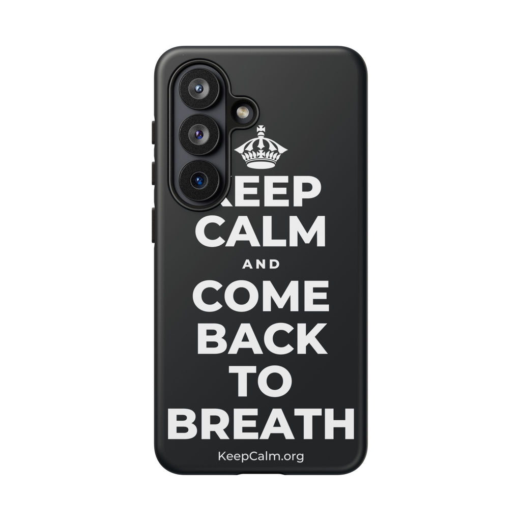 KEEP CALM AND COME BACK TO BREATH Phone Case (Dark)