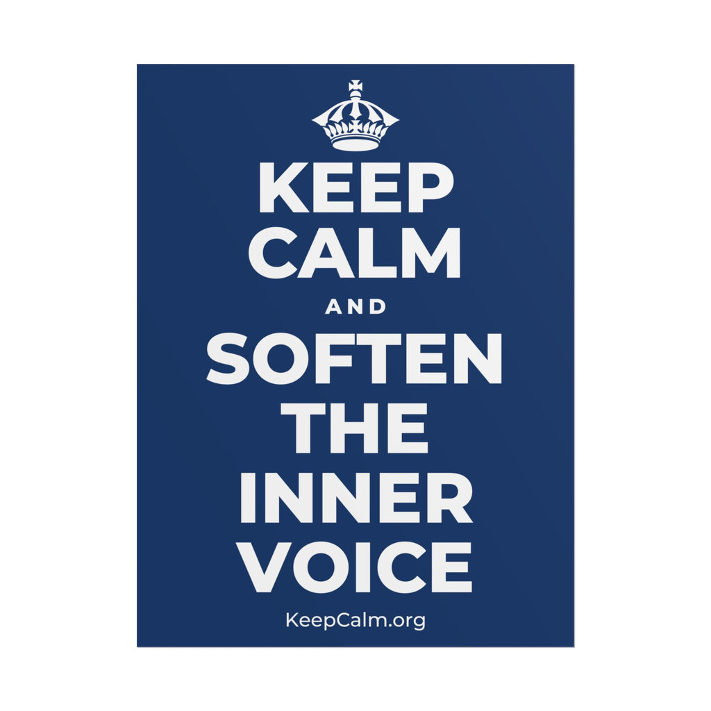 KEEP CALM AND SOFTEN THE INNER VOICE Poster