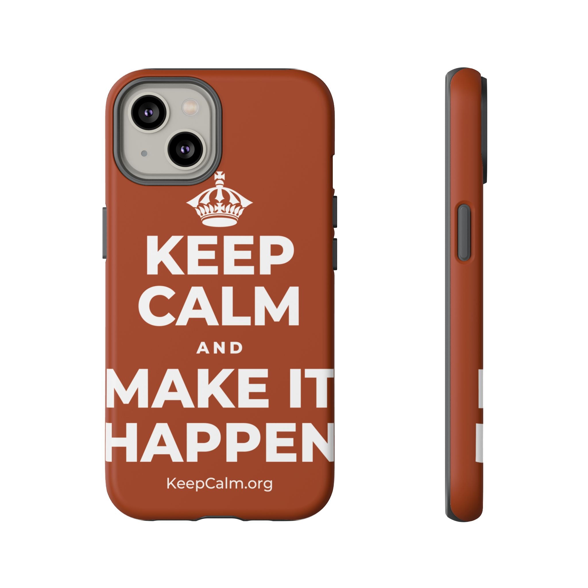 KEEP CALM AND MAKE IT HAPPEN Phone Case