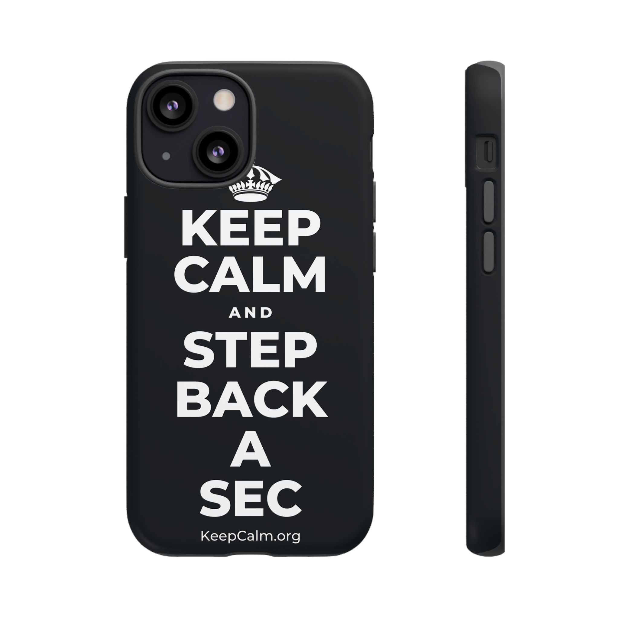 KEEP CALM AND STEP BACK A SEC Phone Case (Dark)