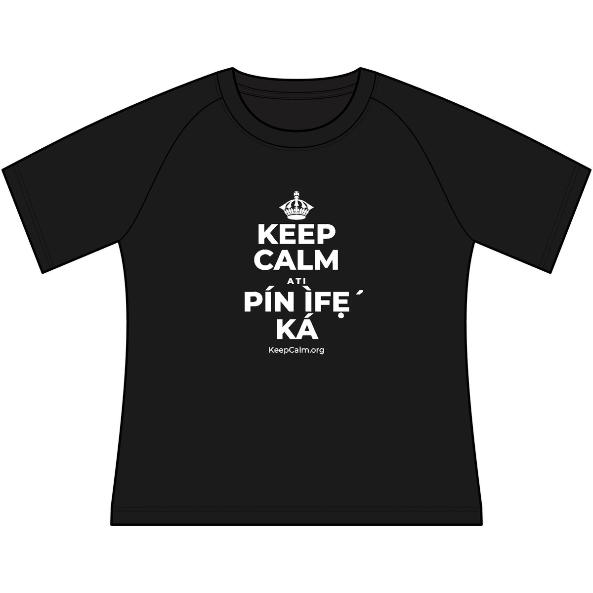 KEEP CALM ATI PÍN ÌFẸ́ KÁ Women's Raglan Tee