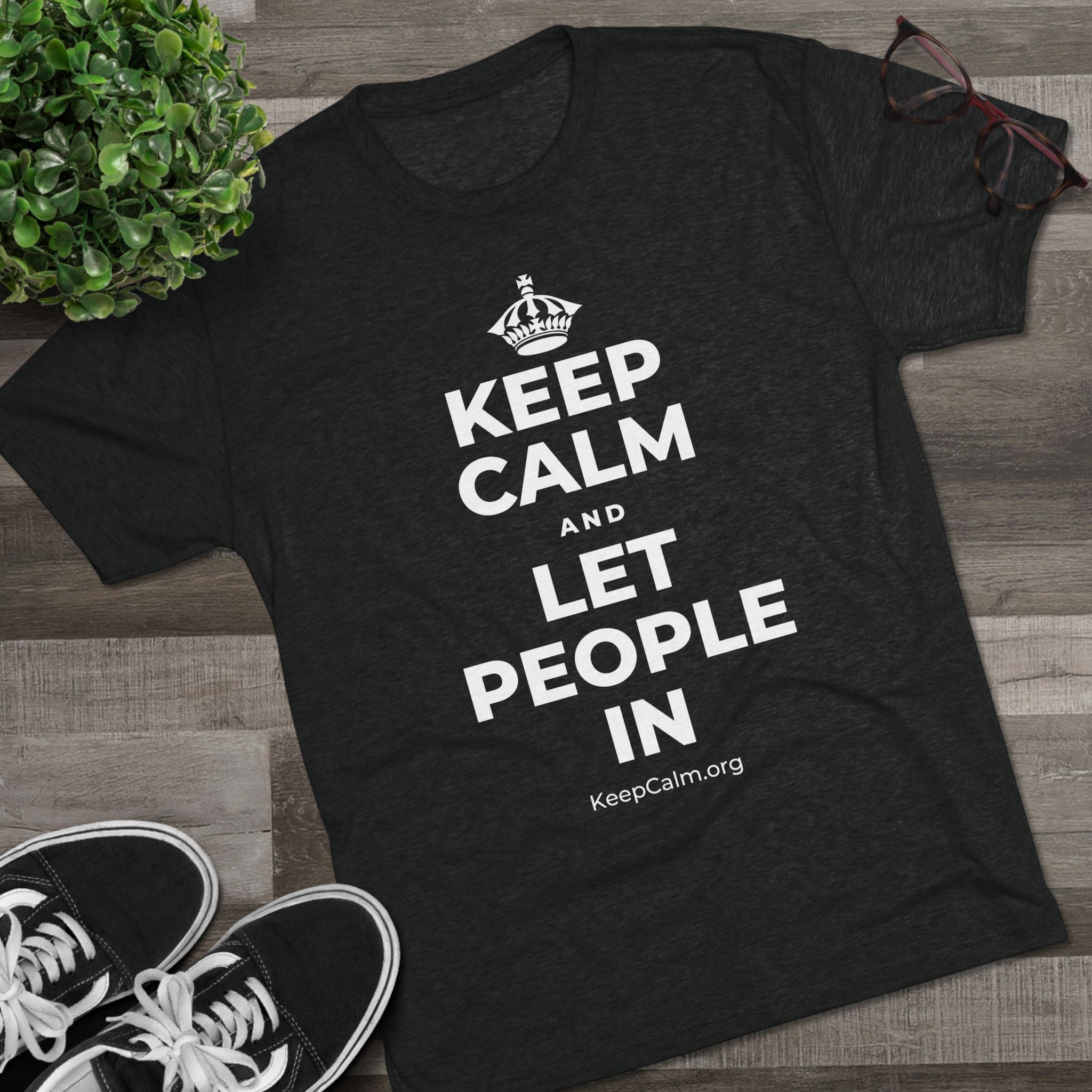 KEEP CALM AND LET PEOPLE IN Tri-Blend Tee