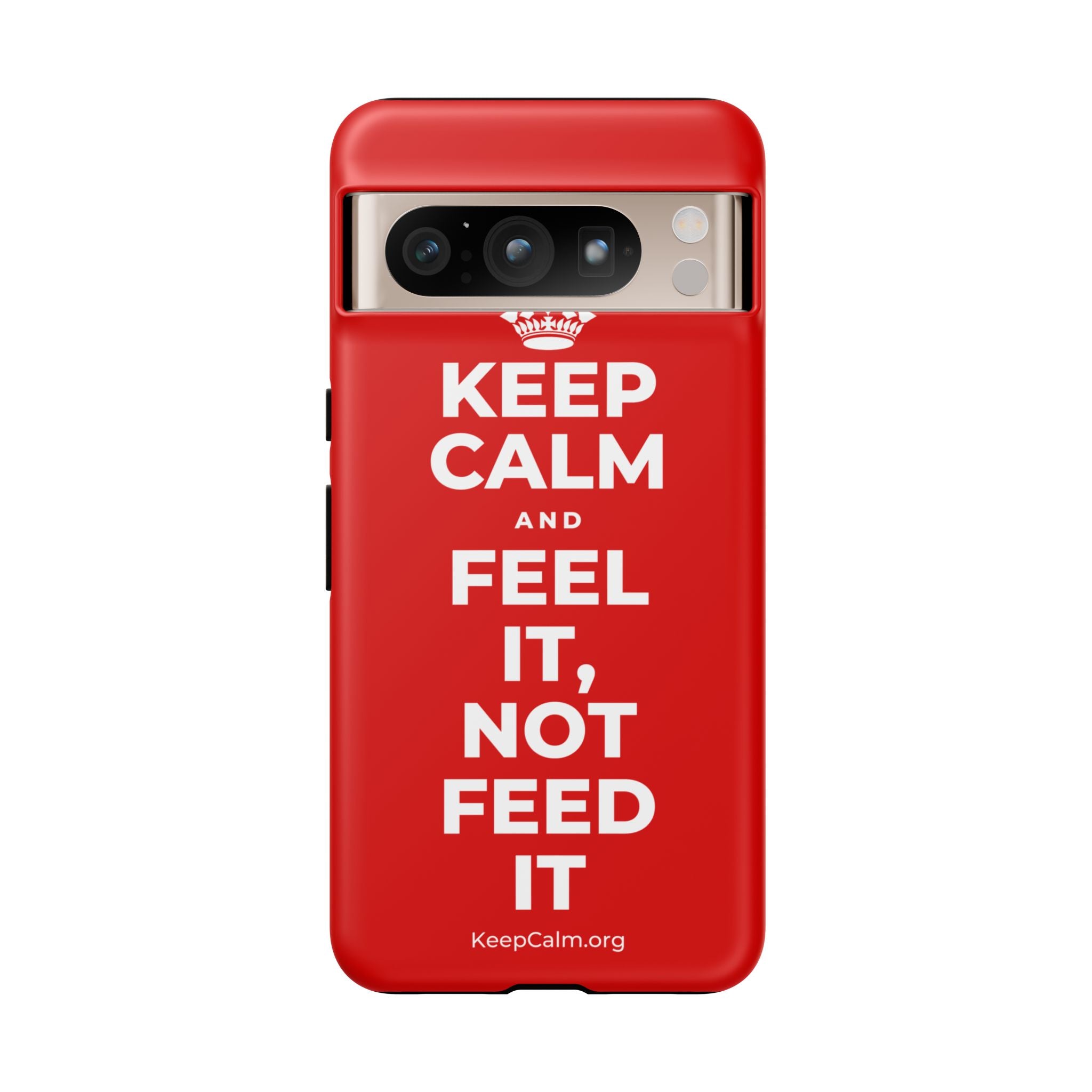 KEEP CALM AND FEEL IT, NOT FEED IT Phone Case