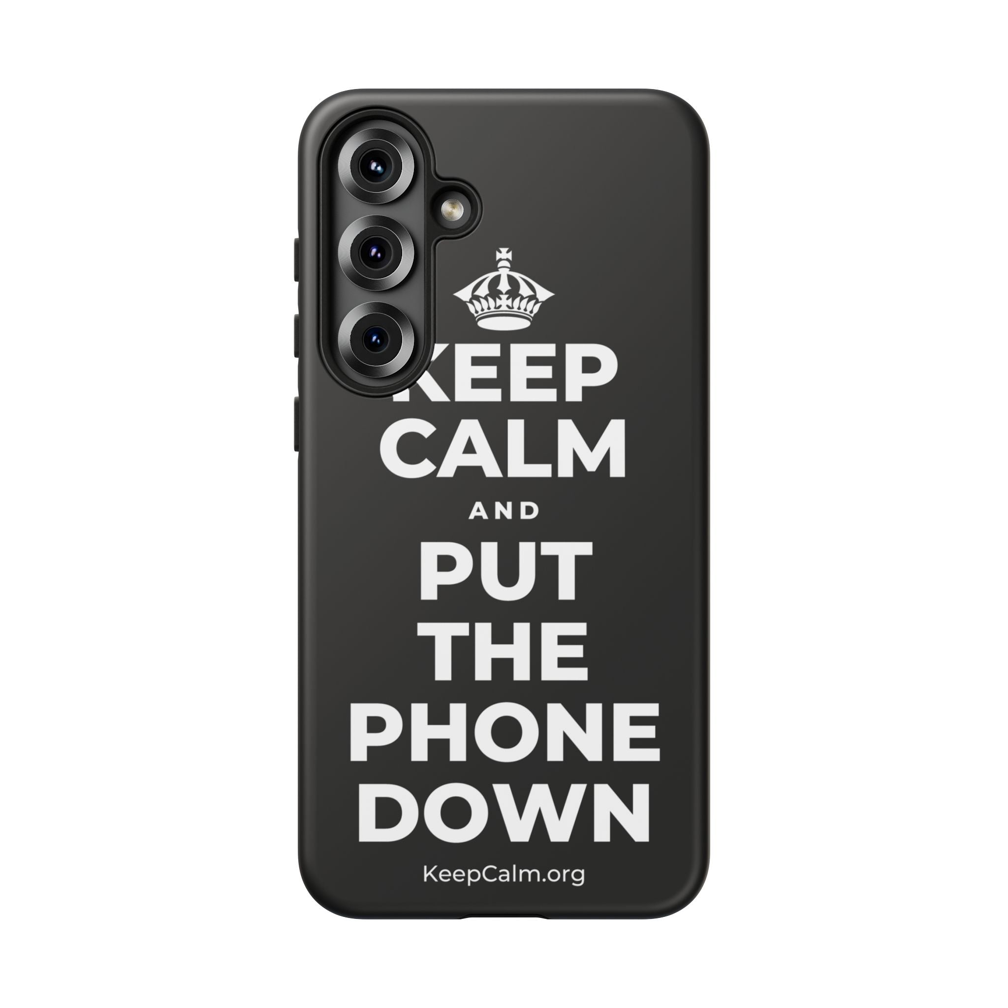 KEEP CALM AND PUT THE PHONE DOWN Phone Case