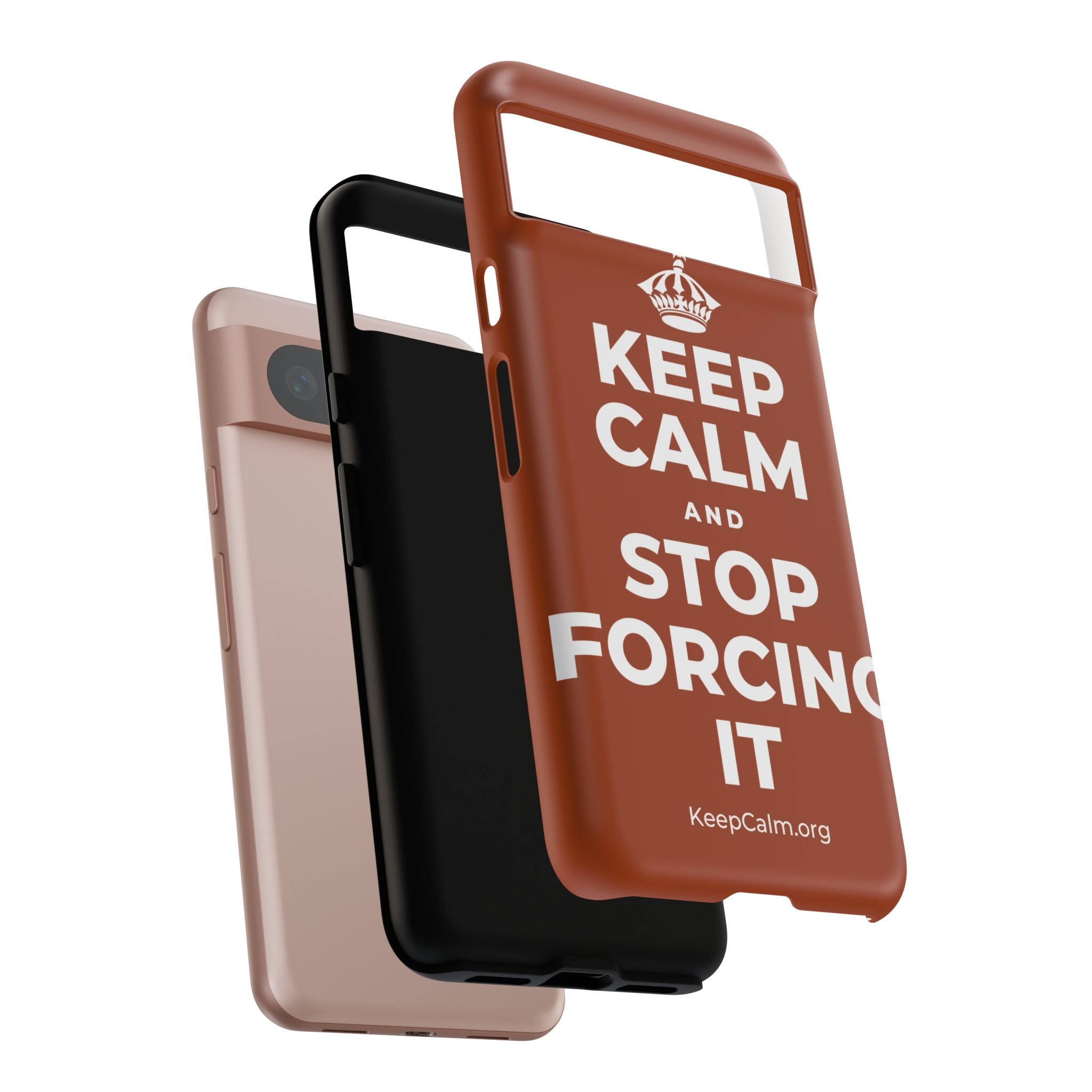 KEEP CALM AND STOP FORCING IT Phone Case