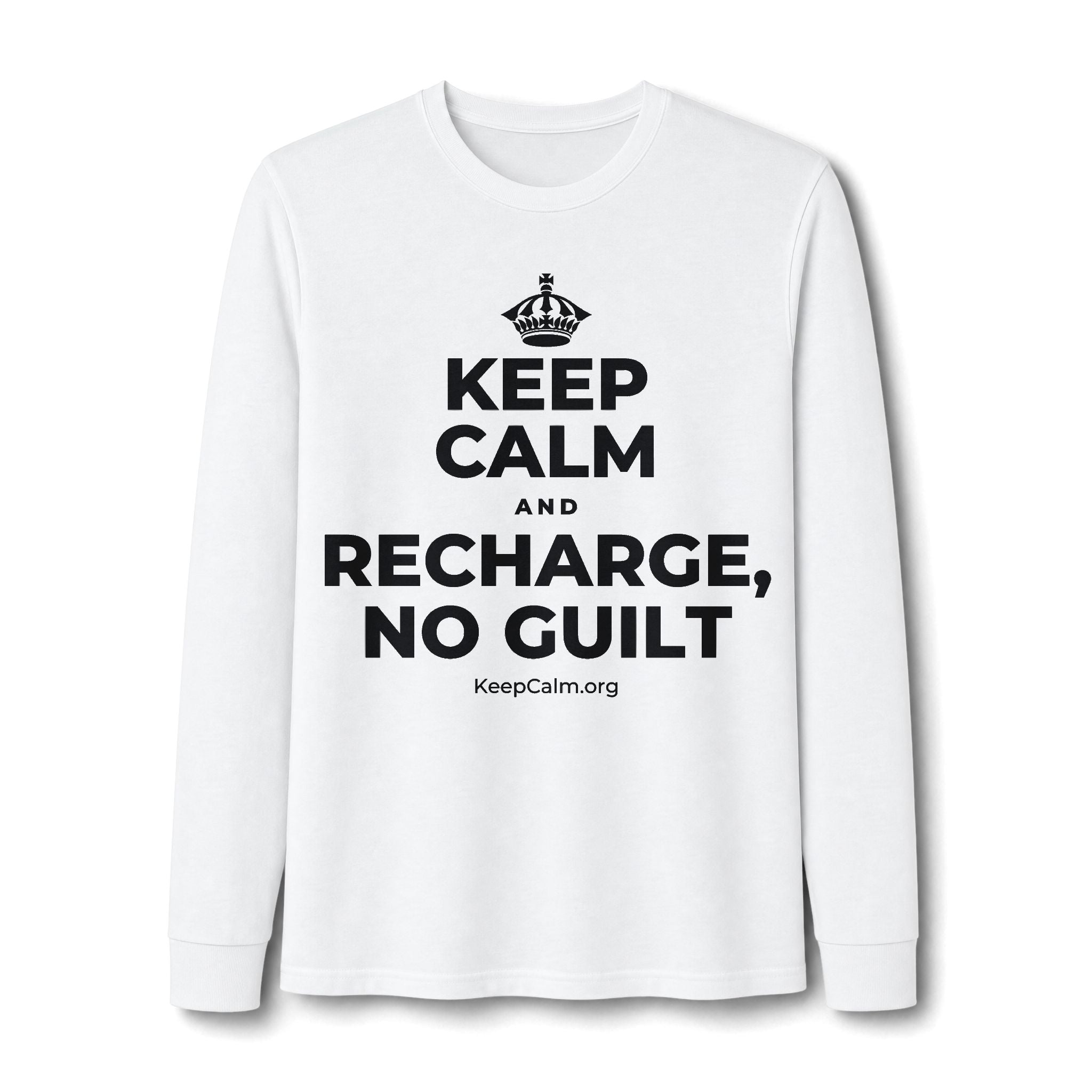 KEEP CALM AND RECHARGE, NO GUILT Long Sleeve Tee