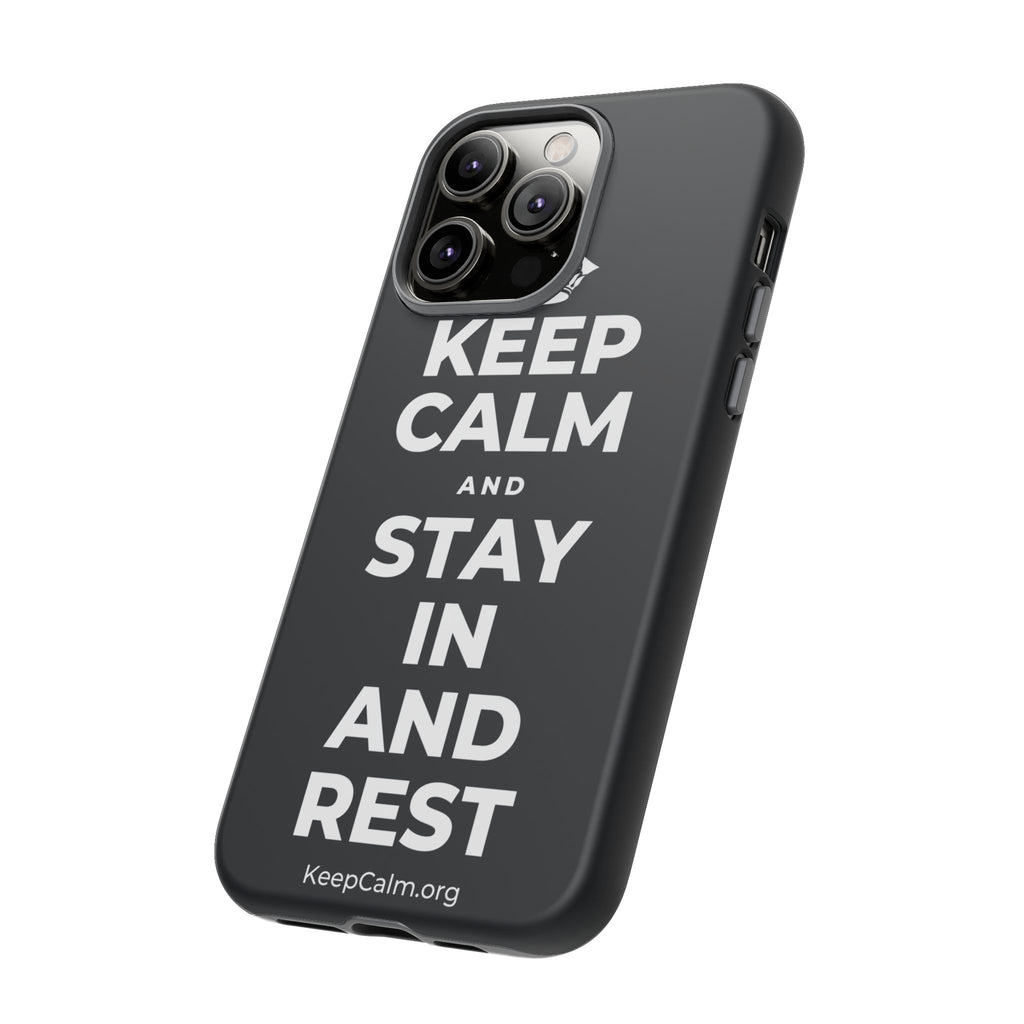 KEEP CALM AND STAY IN AND REST Phone Case (Dark)