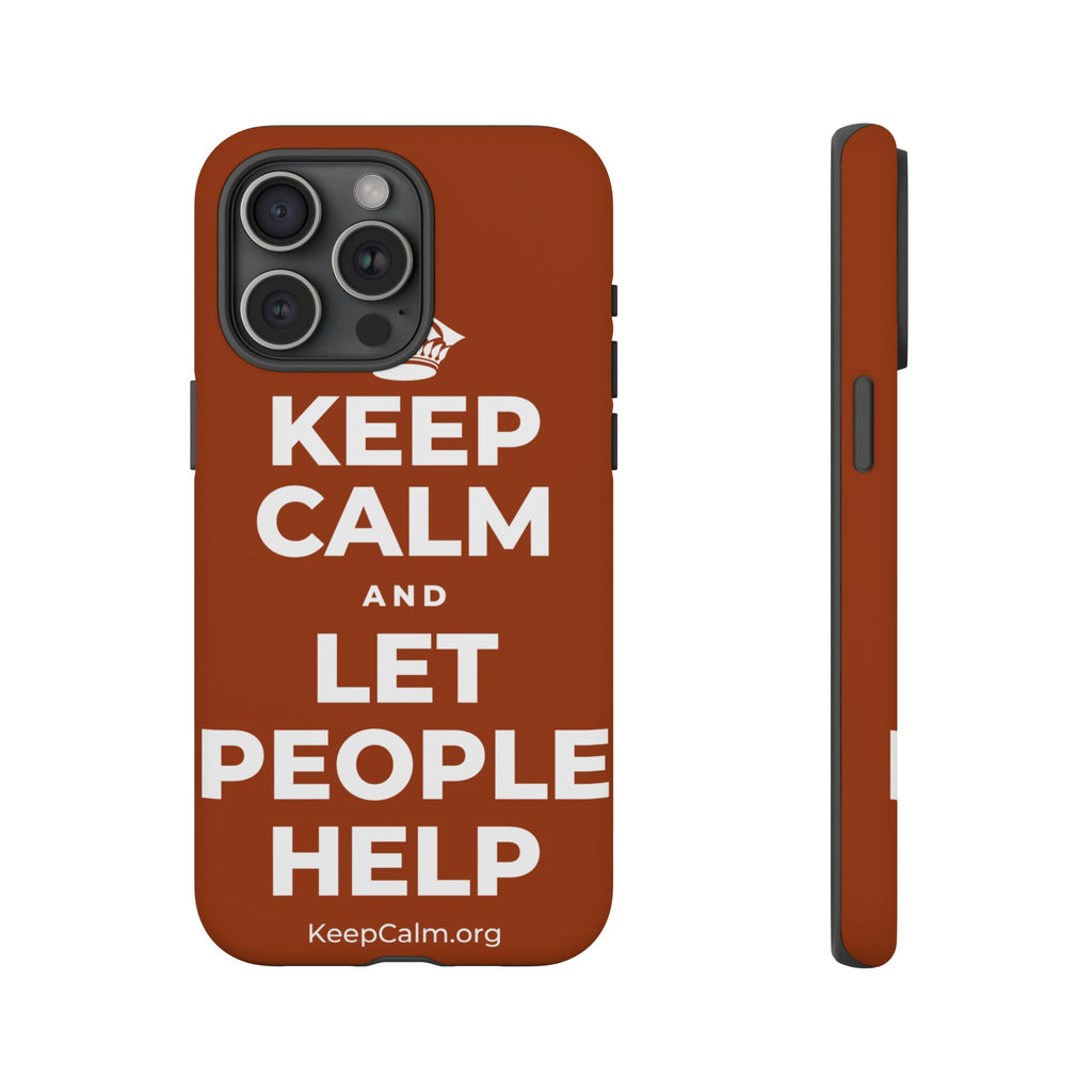 KEEP CALM AND LET PEOPLE HELP Phone Case