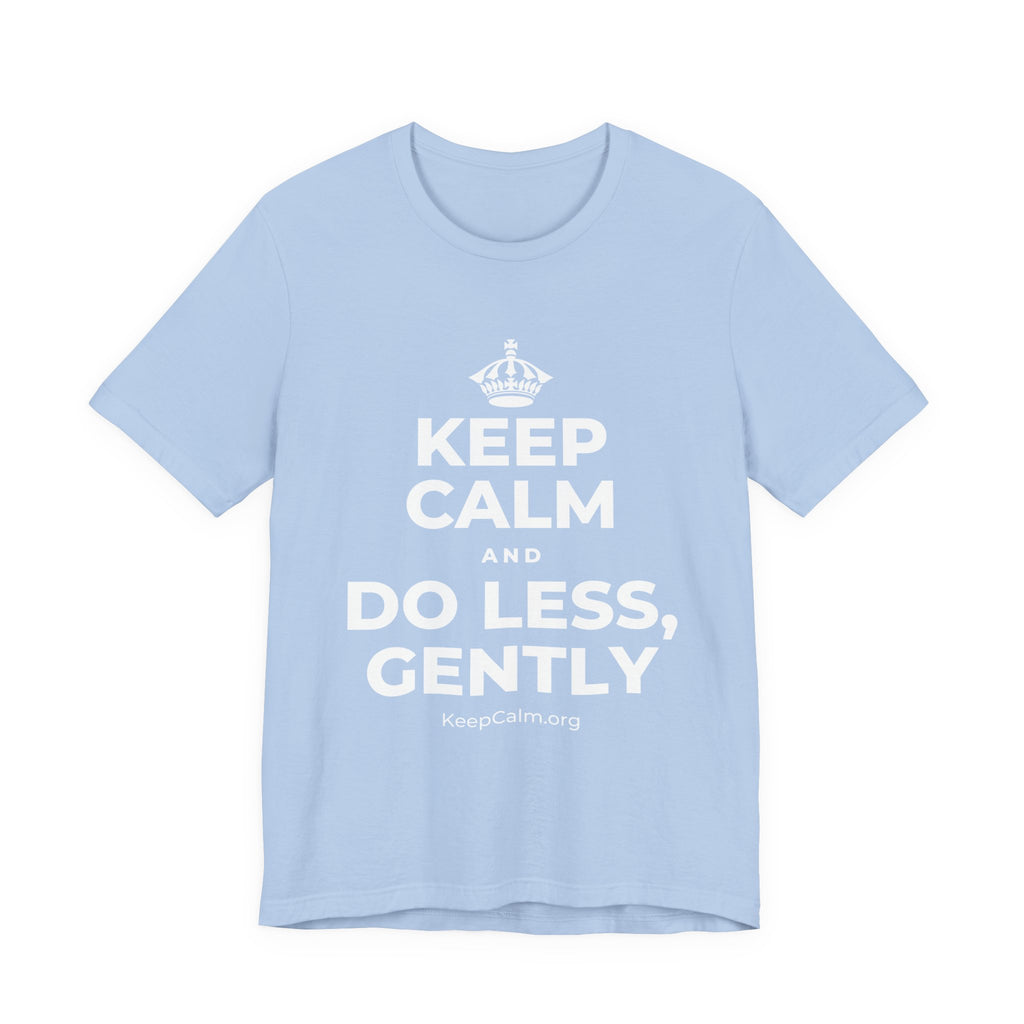KEEP CALM AND DO LESS, GENTLY T-Shirt (Baby Blue–Silver)
