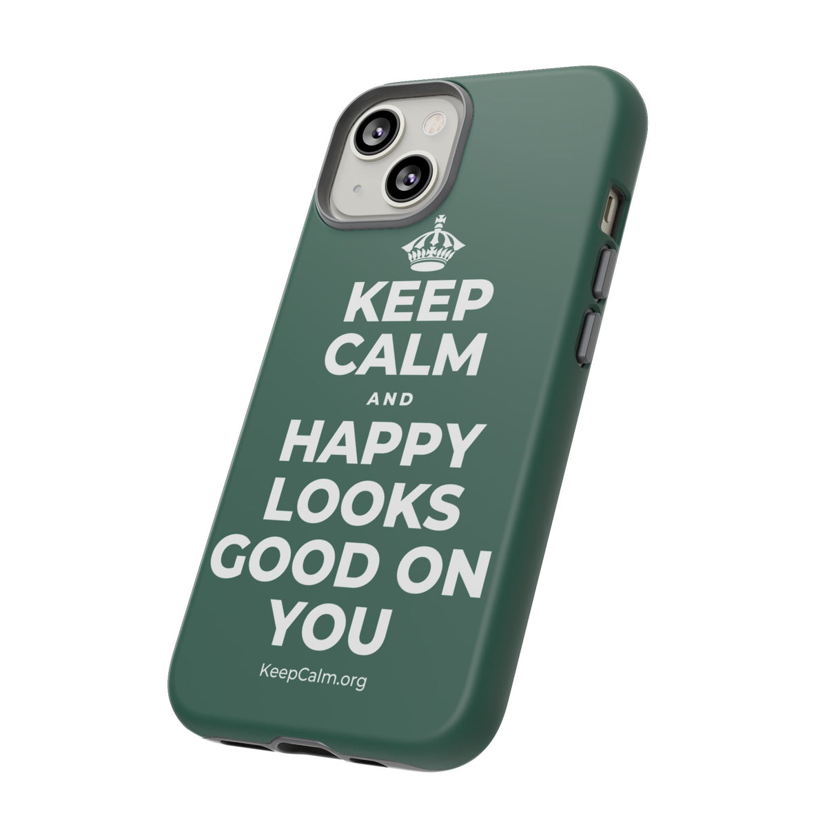 KEEP CALM AND HAPPY LOOKS GOOD ON YOU Phone Case
