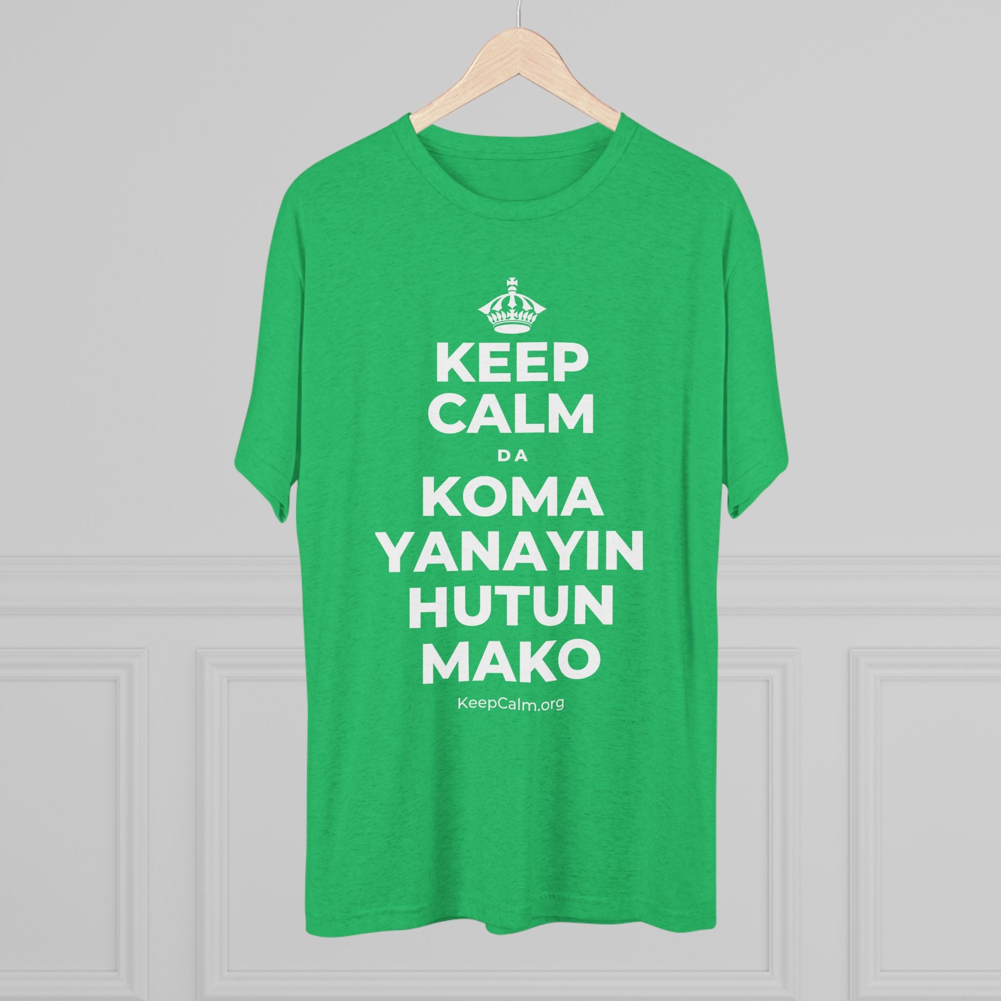 KEEP CALM DA KOMA YANAYIN HUTUN MAKO Tri-Blend Tee