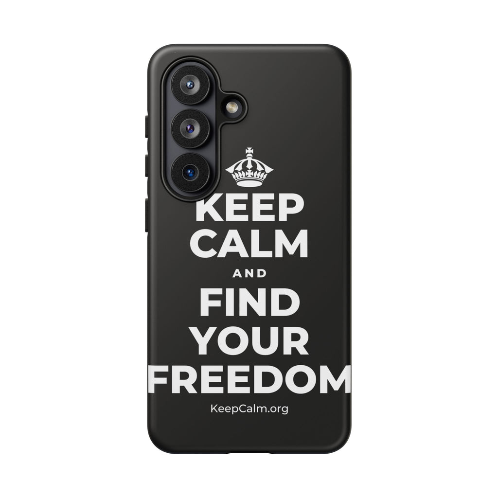 KEEP CALM AND FIND YOUR FREEDOM Phone Case
