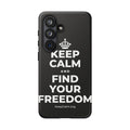 KEEP CALM AND FIND YOUR FREEDOM Phone Case
