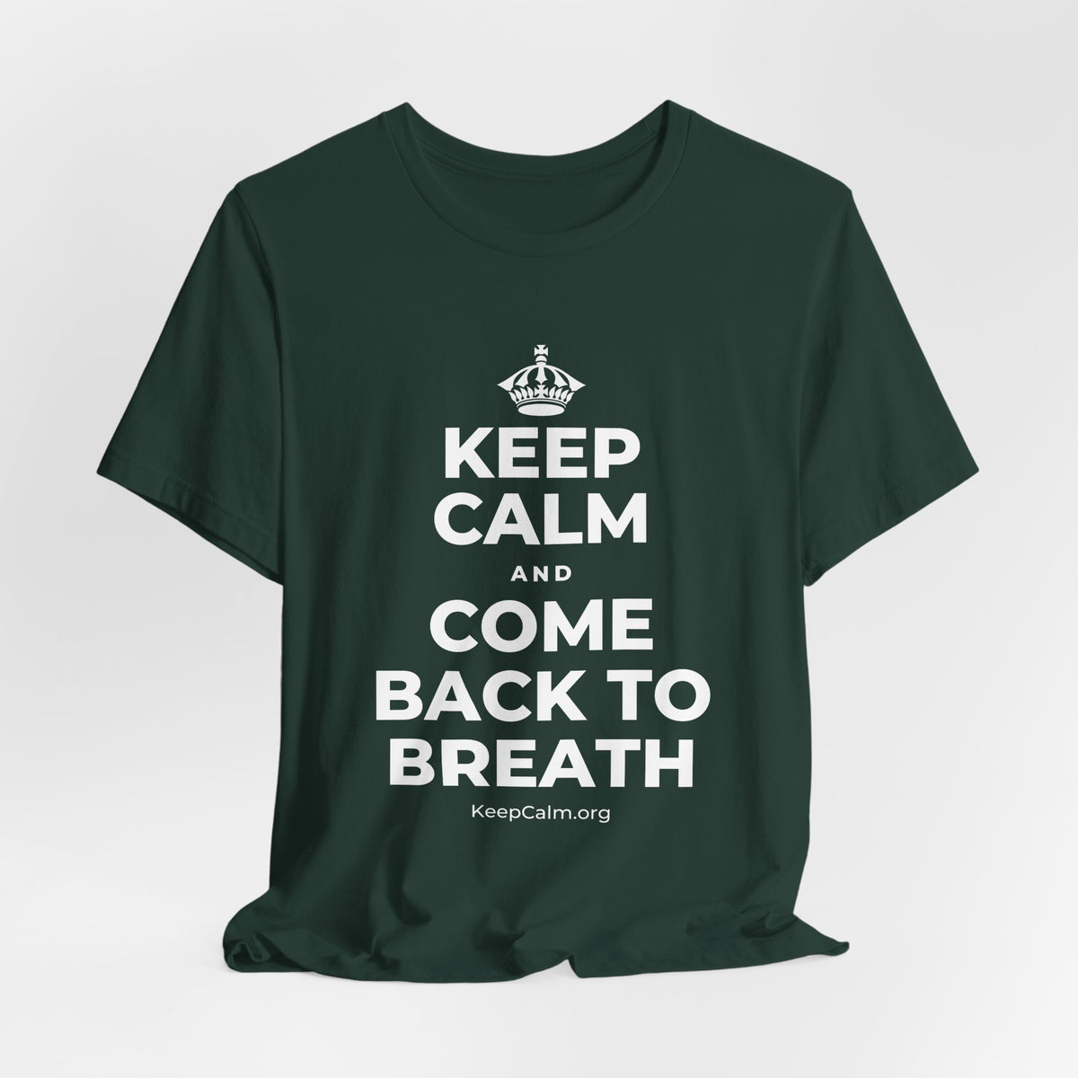 KEEP CALM AND COME BACK TO BREATH T-Shirt (White–Asphalt)