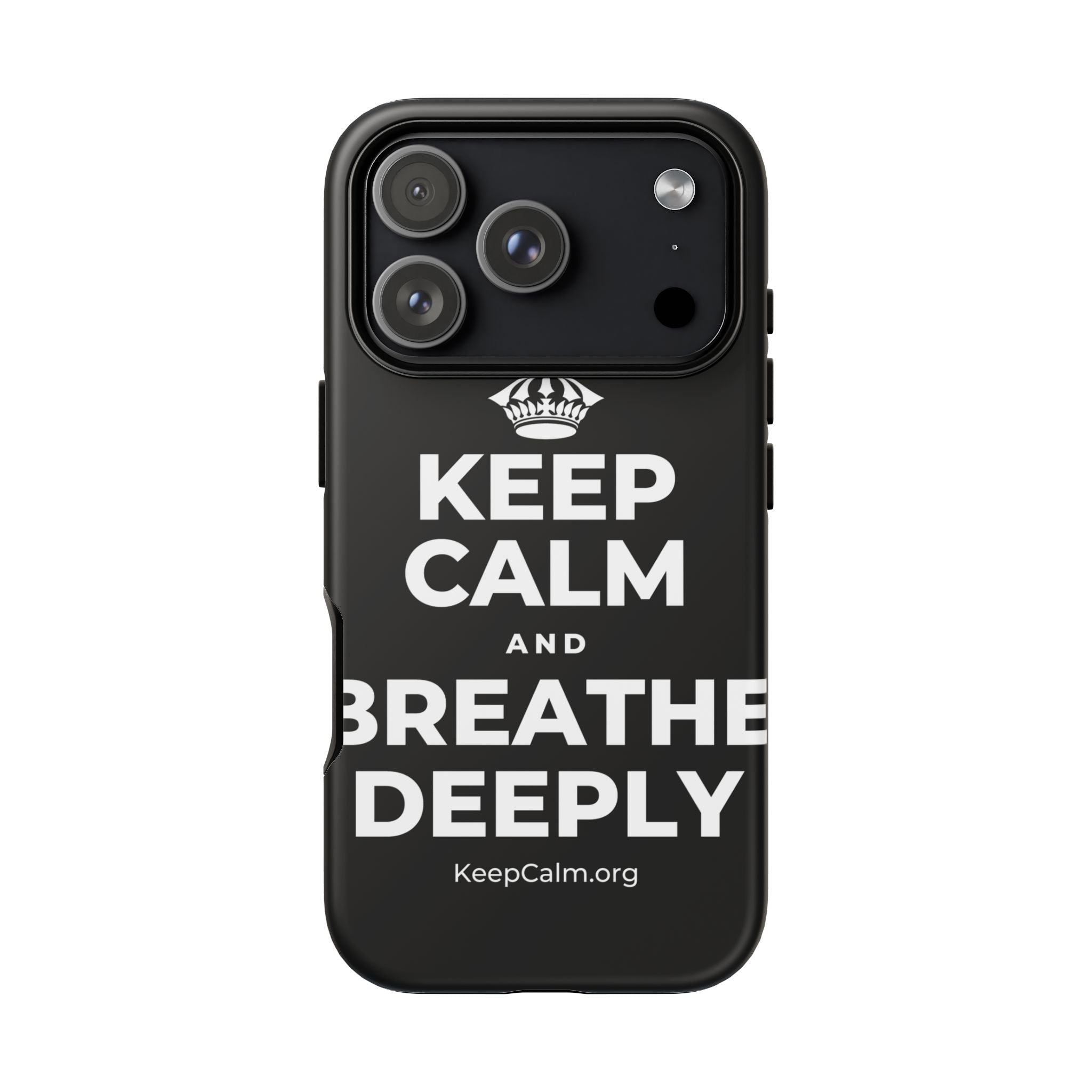 KEEP CALM AND BREATHE DEEPLY Phone Case