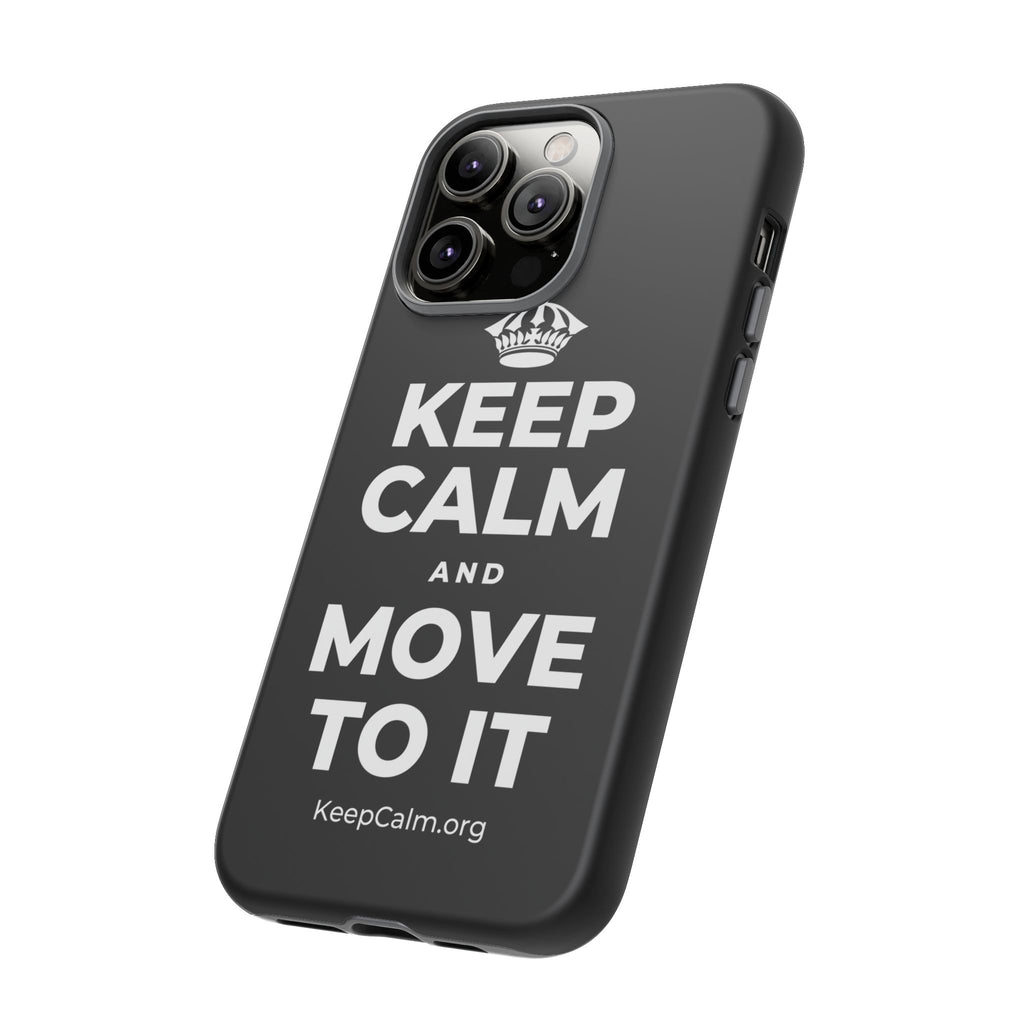 KEEP CALM AND MOVE TO IT Phone Case