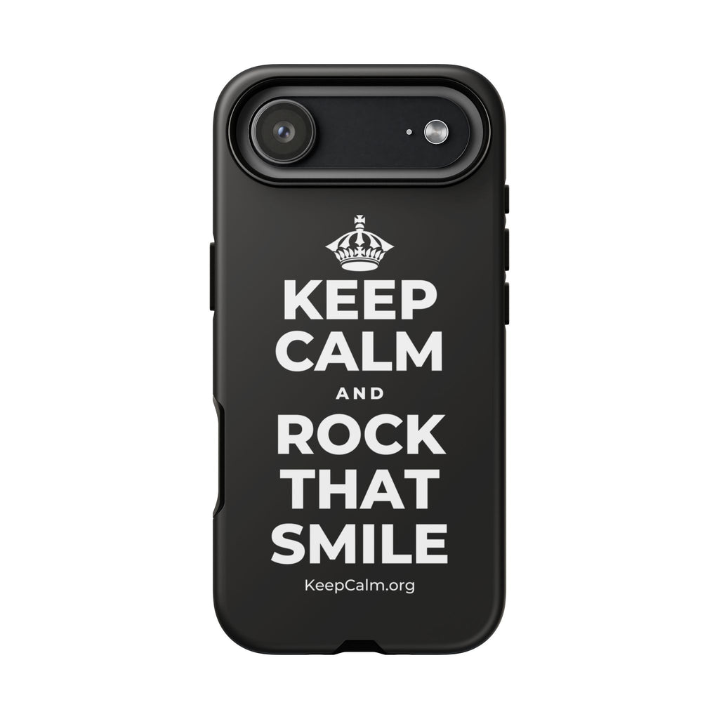 KEEP CALM AND ROCK THAT SMILE Phone Case