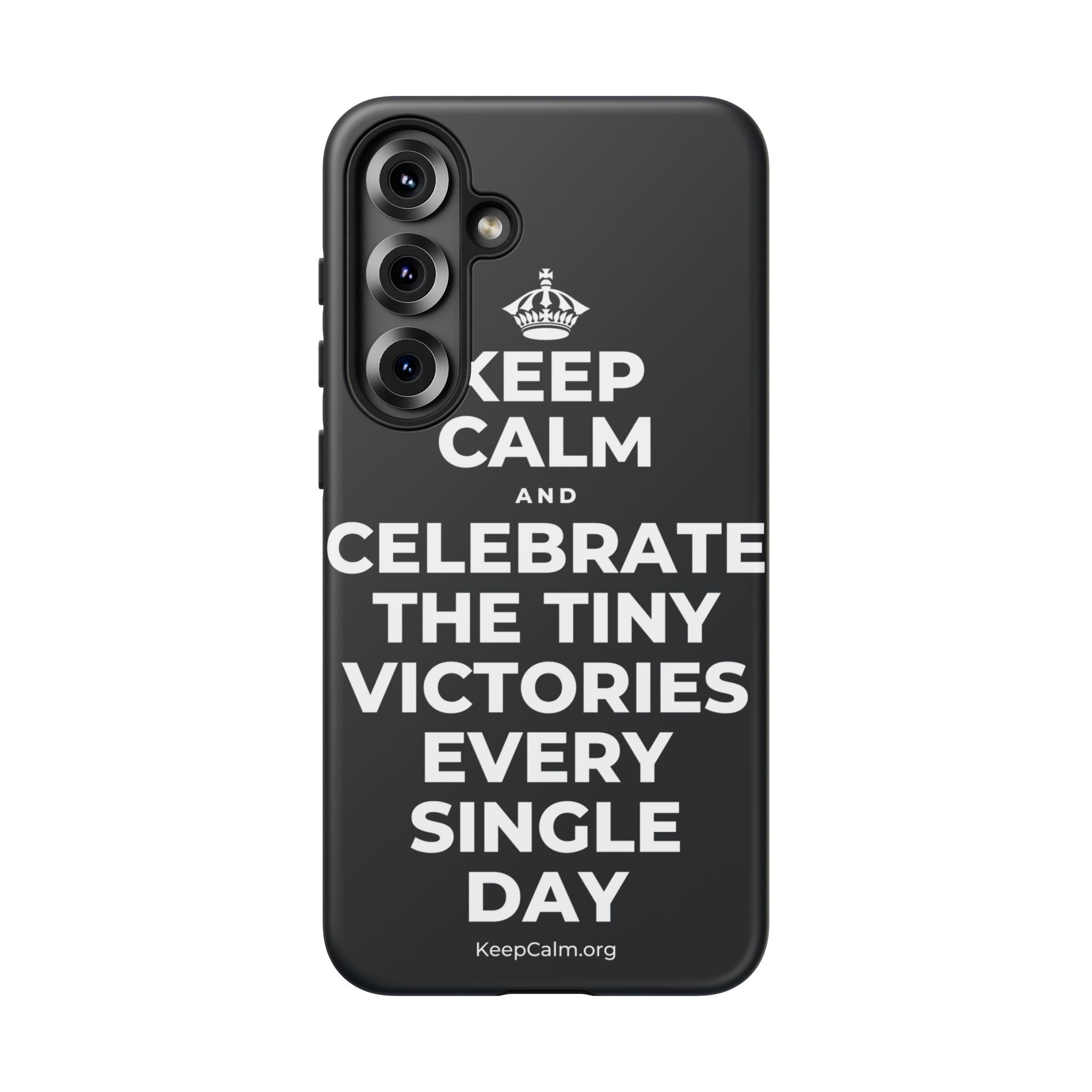 KEEP CALM AND CELEBRATE THE TINY VICTORIES EVERY SINGLE DAY Phone Case (Dark)