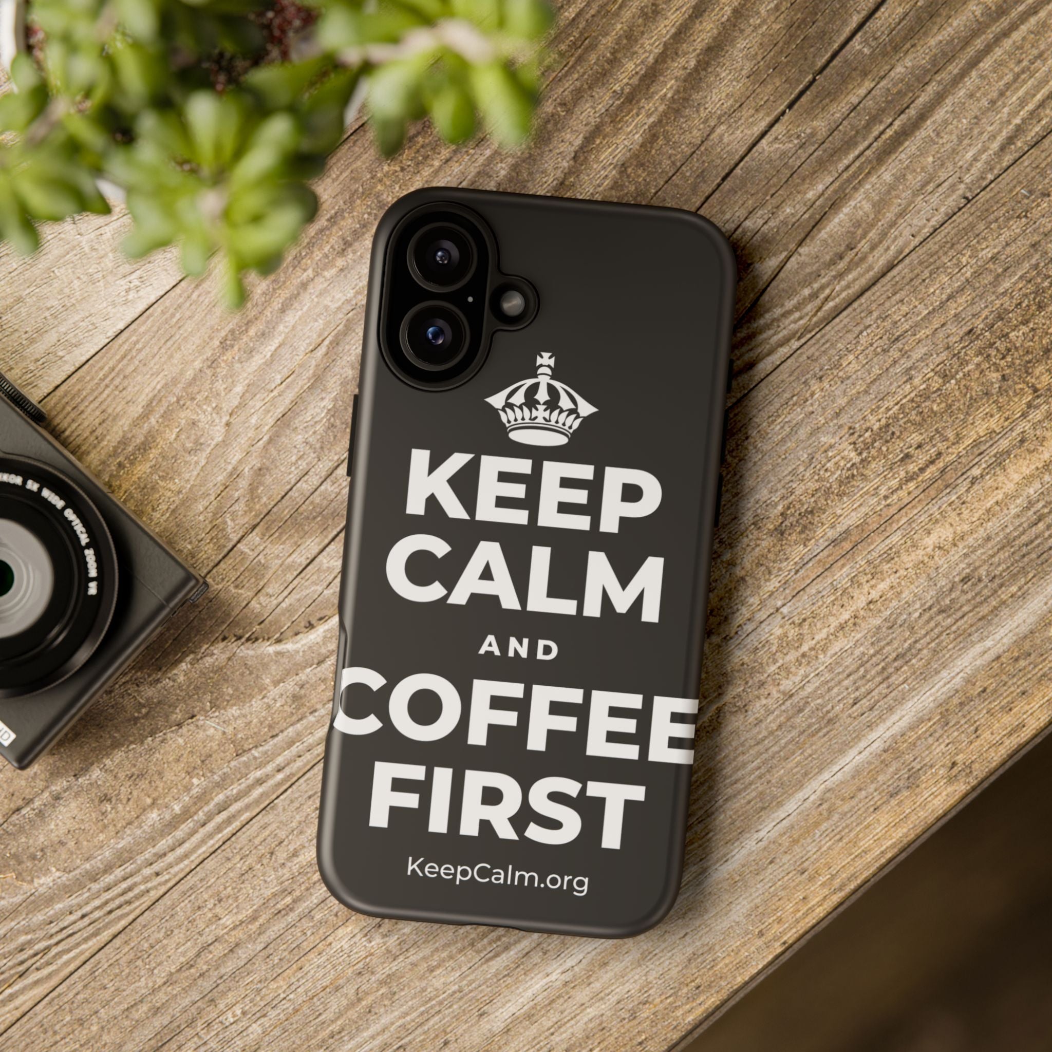 KEEP CALM AND COFFEE FIRST Phone Case