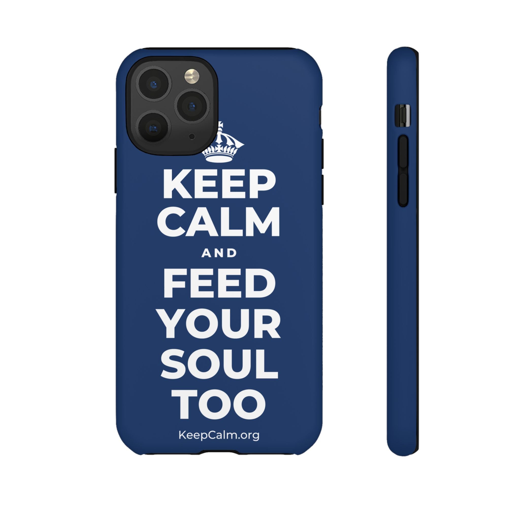 KEEP CALM AND FEED YOUR SOUL TOO Phone Case