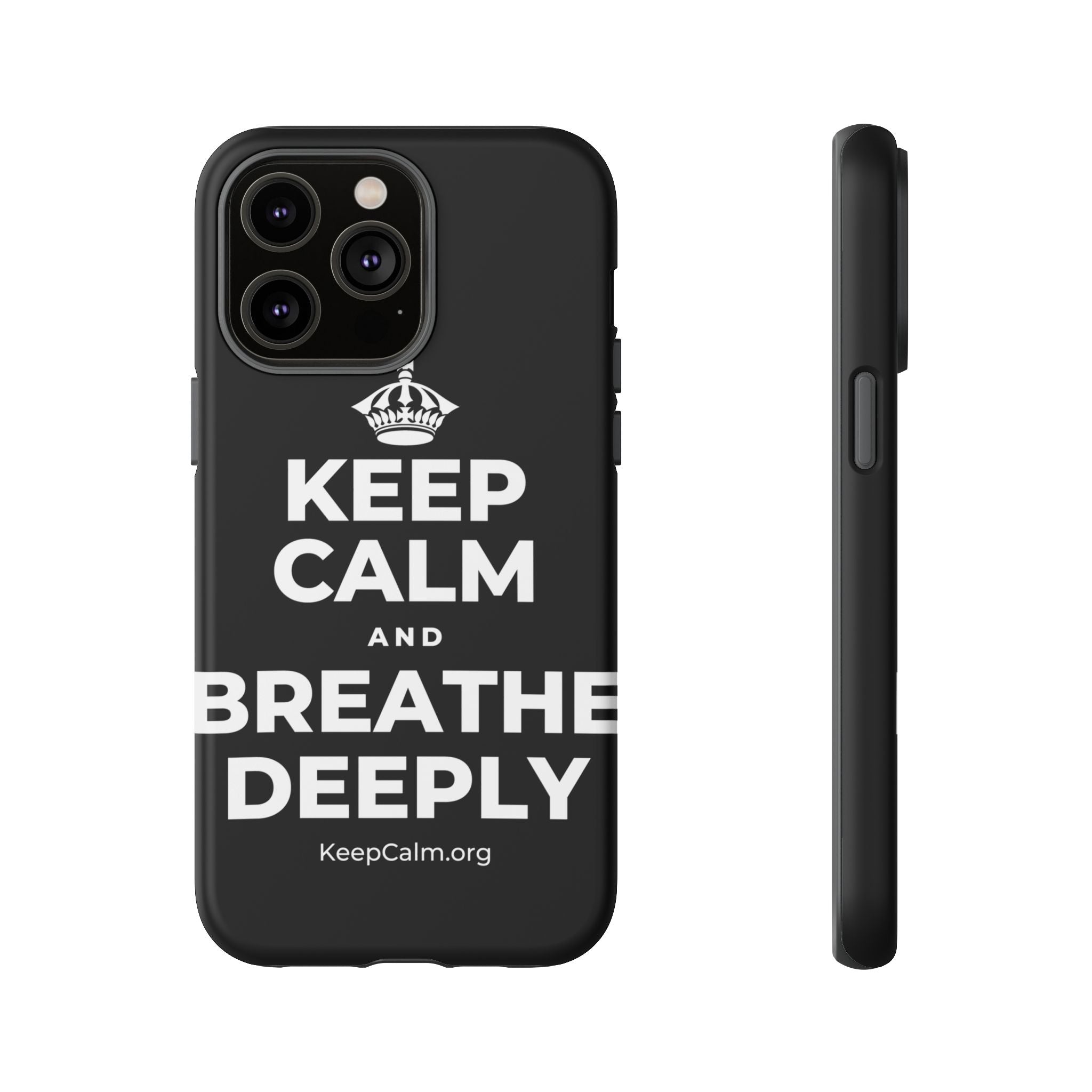 KEEP CALM AND BREATHE DEEPLY Phone Case