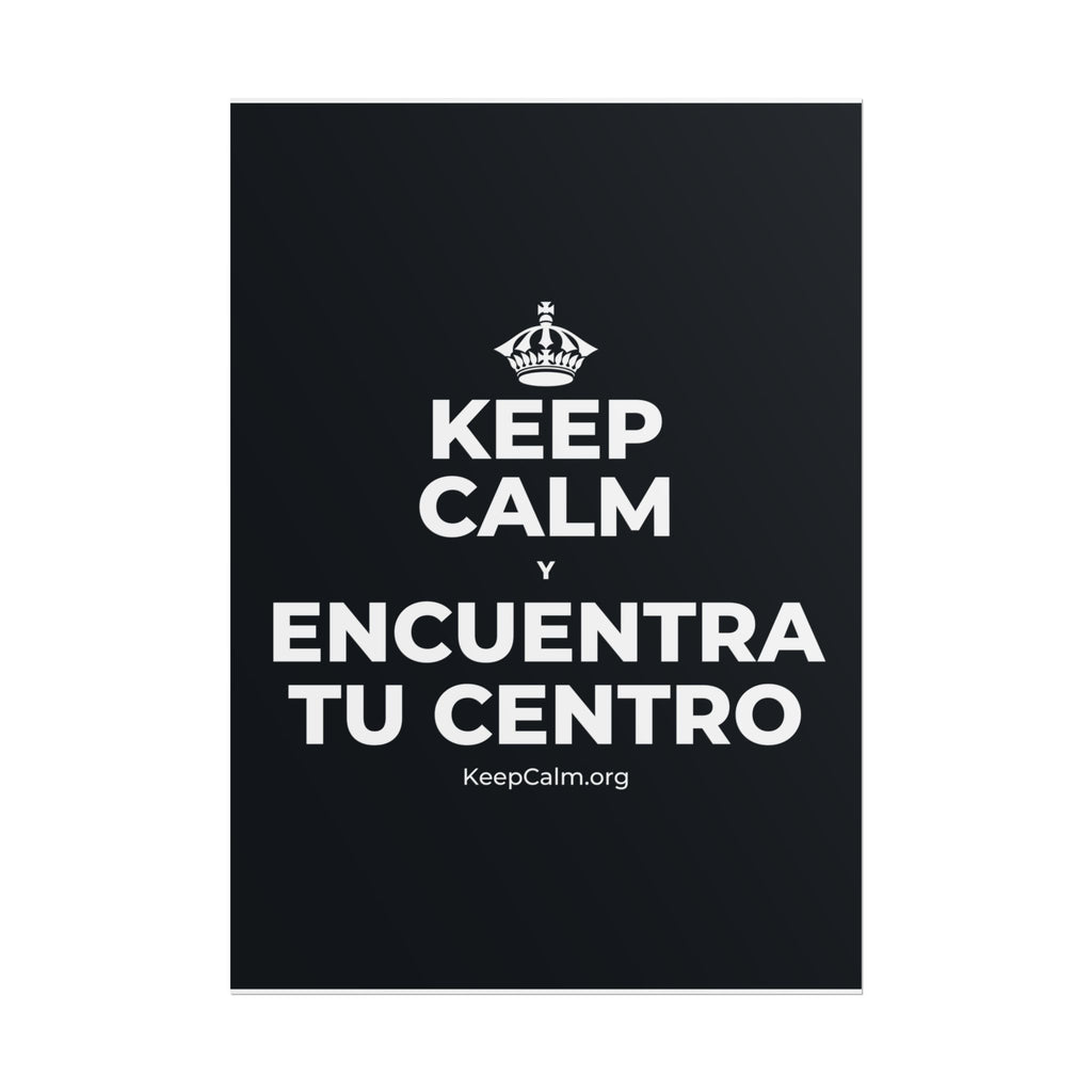 KEEP CALM Y ENCUENTRA TU CENTRO Poster (Dark)