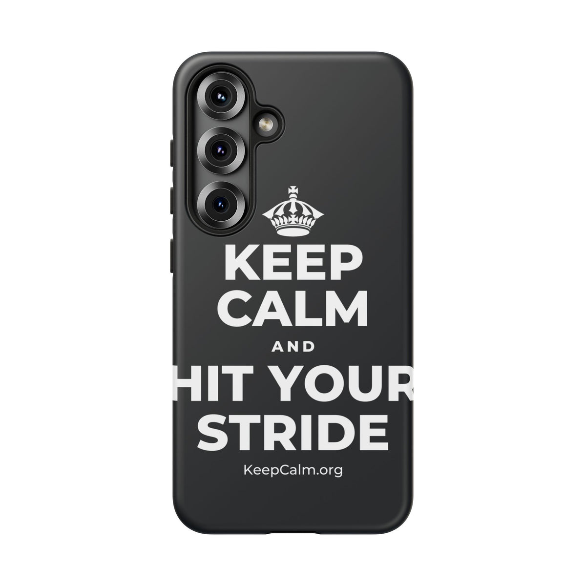 KEEP CALM AND HIT YOUR STRIDE Phone Case (Dark)