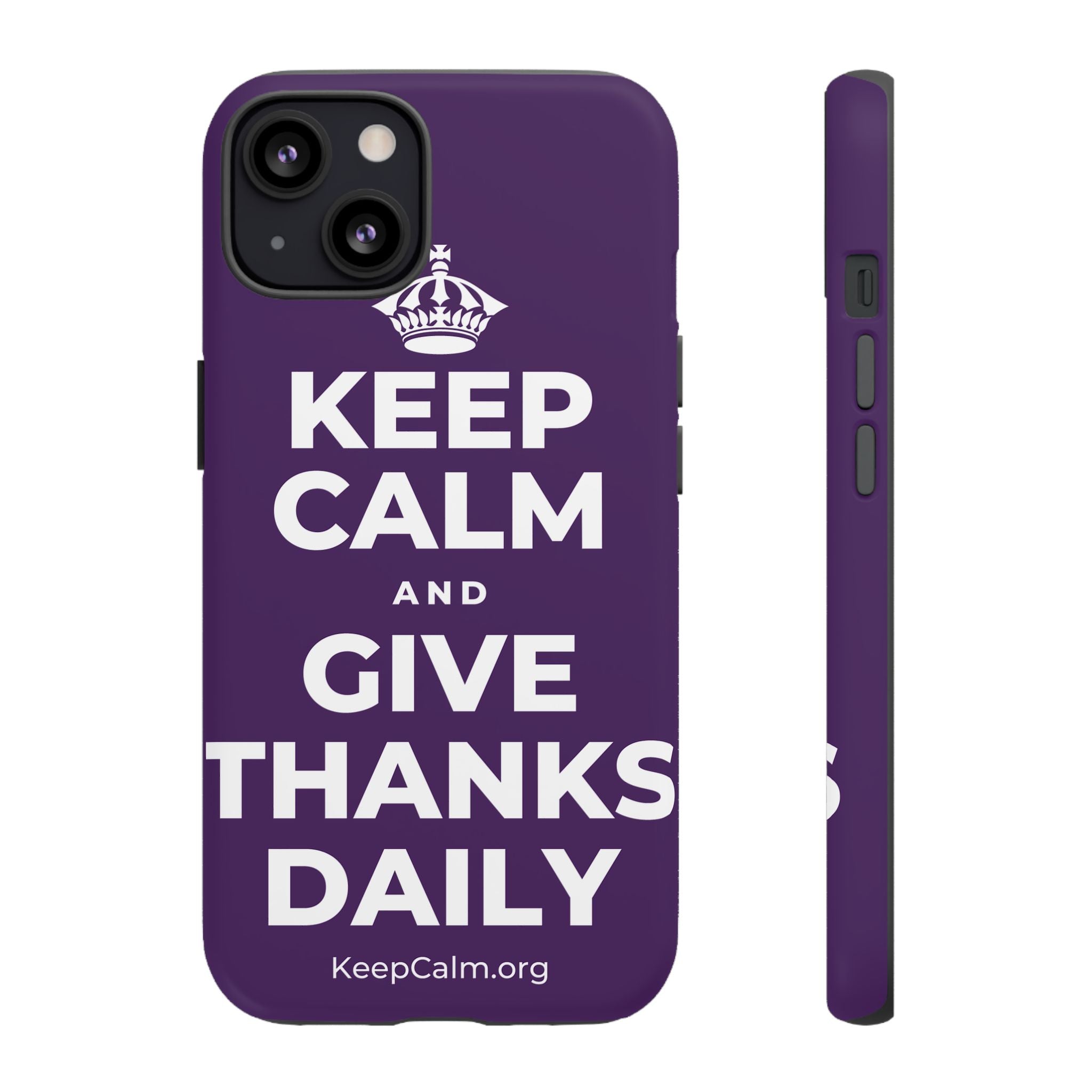 KEEP CALM AND GIVE THANKS DAILY Phone Case