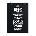 KEEP CALM AND TRUST THAT YOU'RE DOING YOUR BEST Poster (Dark)