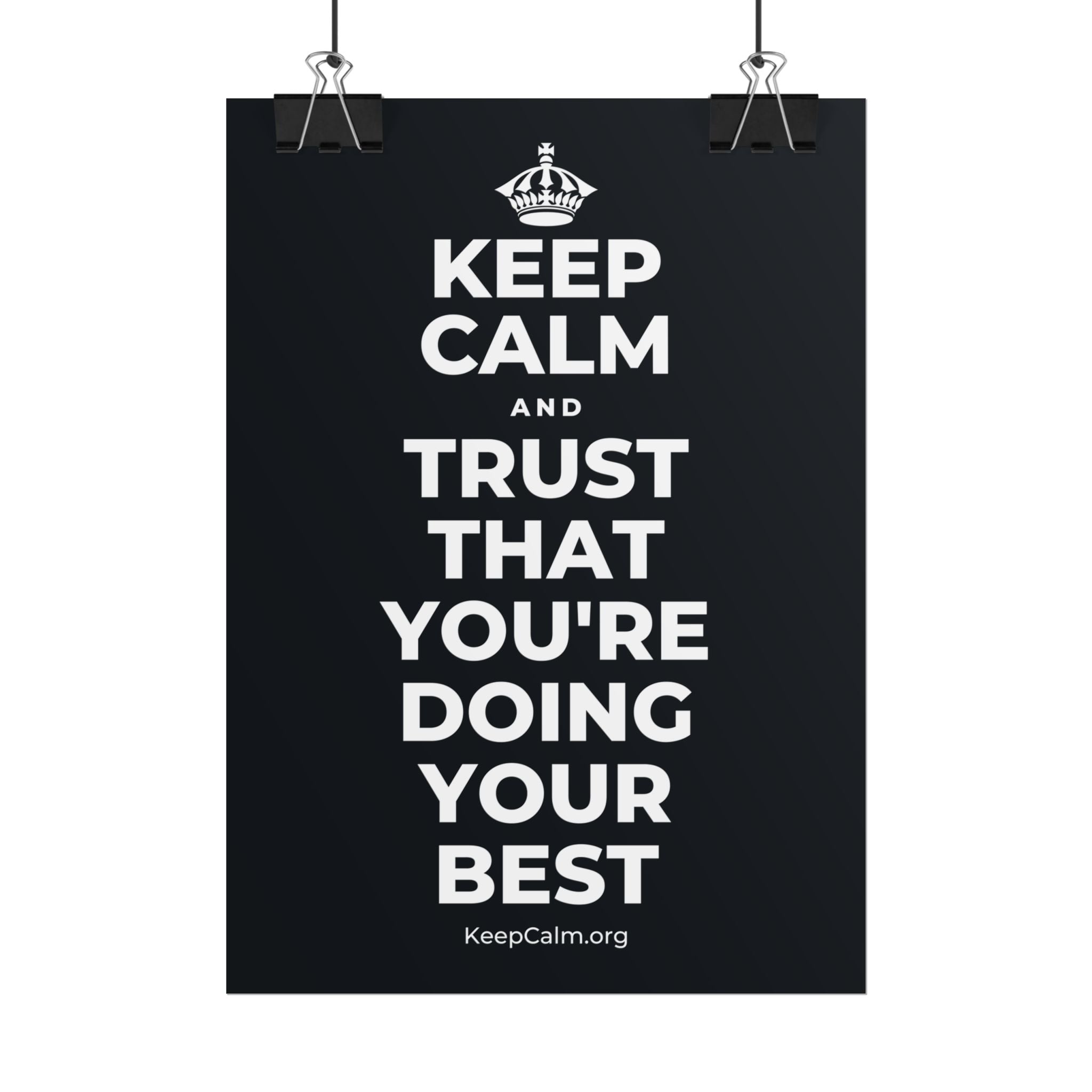 KEEP CALM AND TRUST THAT YOU'RE DOING YOUR BEST Poster (Dark)