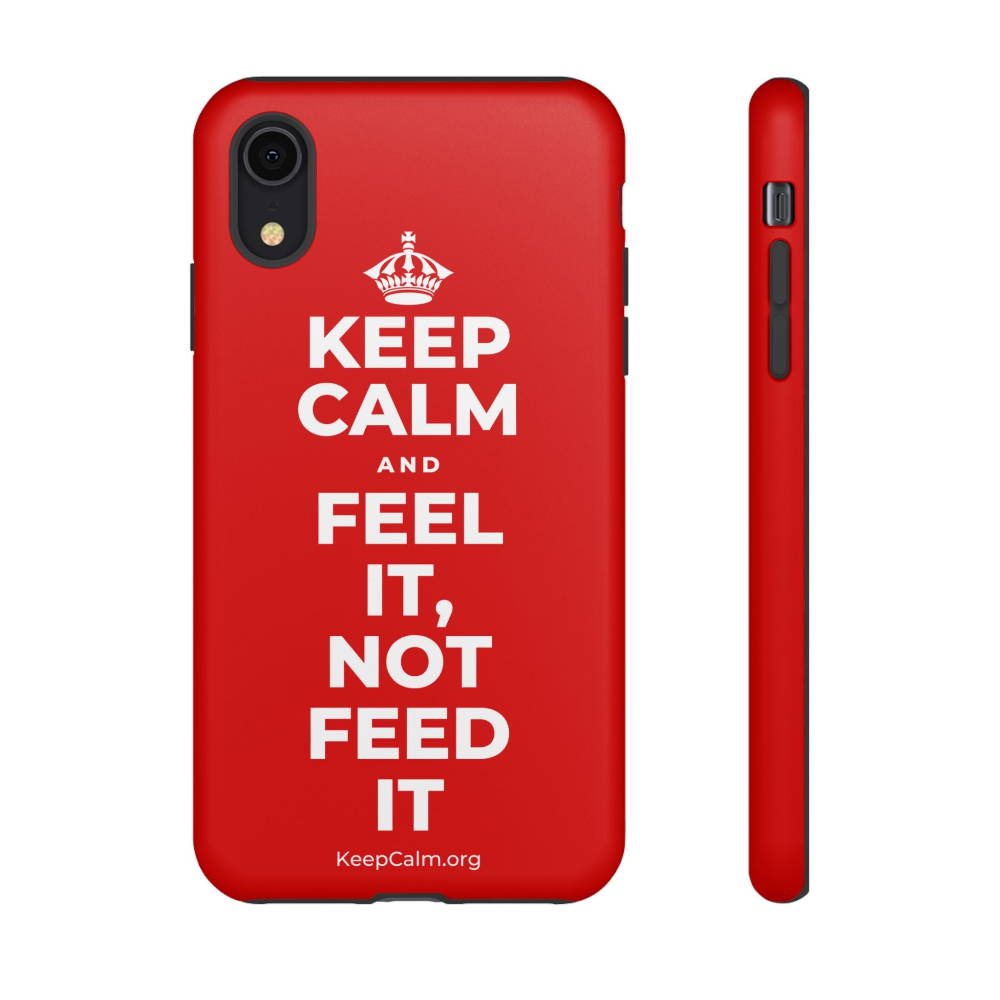 KEEP CALM AND FEEL IT, NOT FEED IT Phone Case