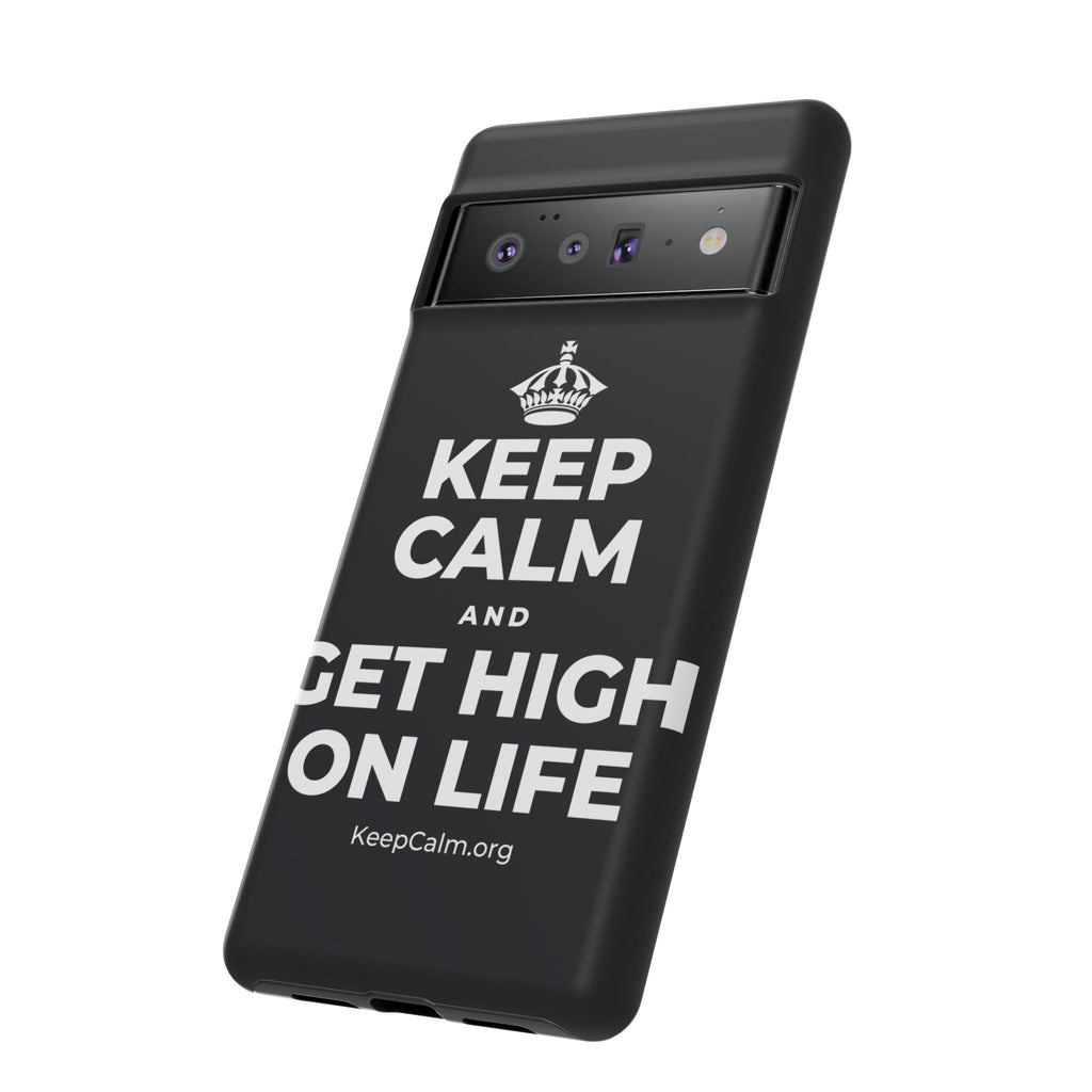 KEEP CALM AND GET HIGH ON LIFE Phone Case (Dark)