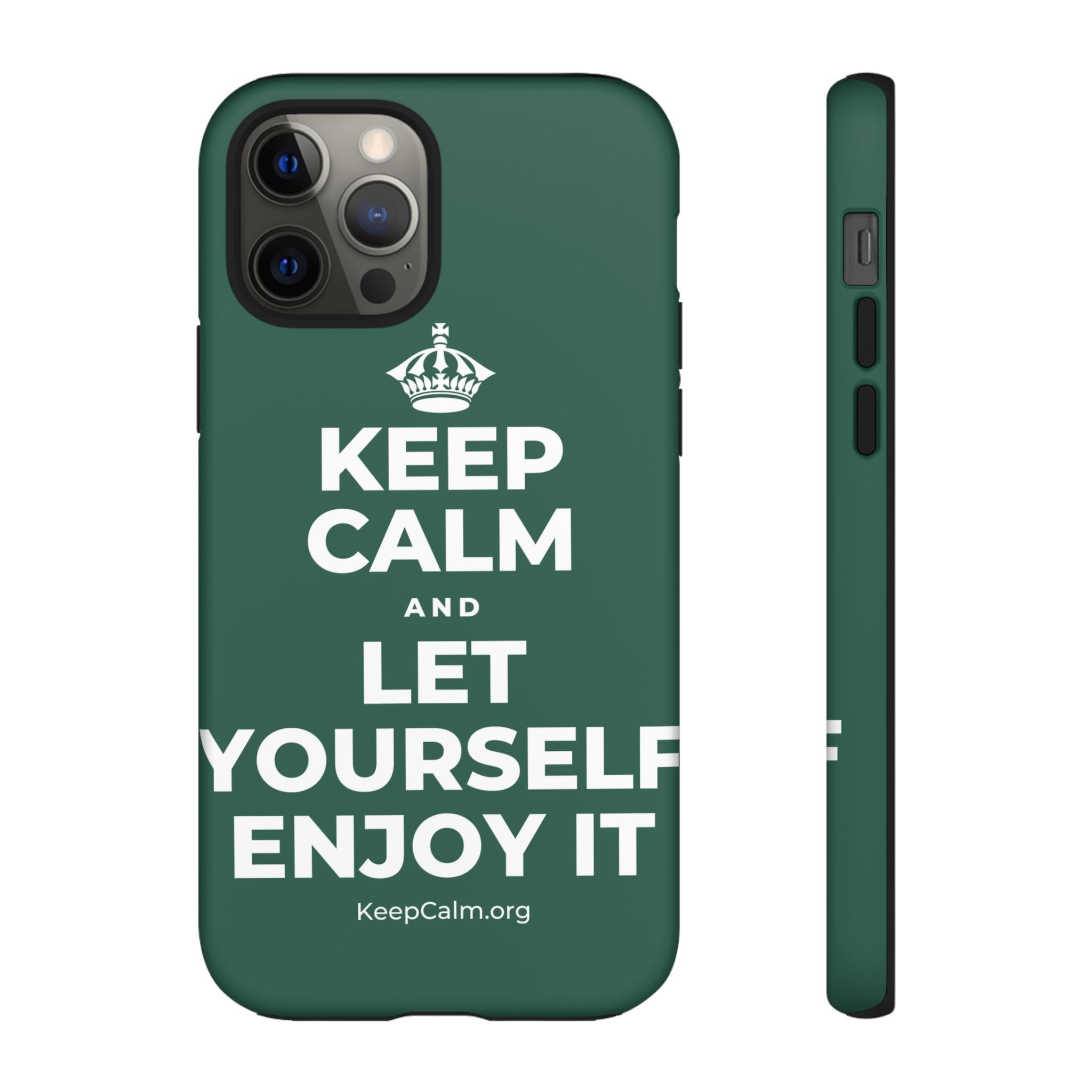 KEEP CALM AND LET YOURSELF ENJOY IT Phone Case