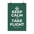 KEEP CALM AND TAKE FLIGHT Satin Poster