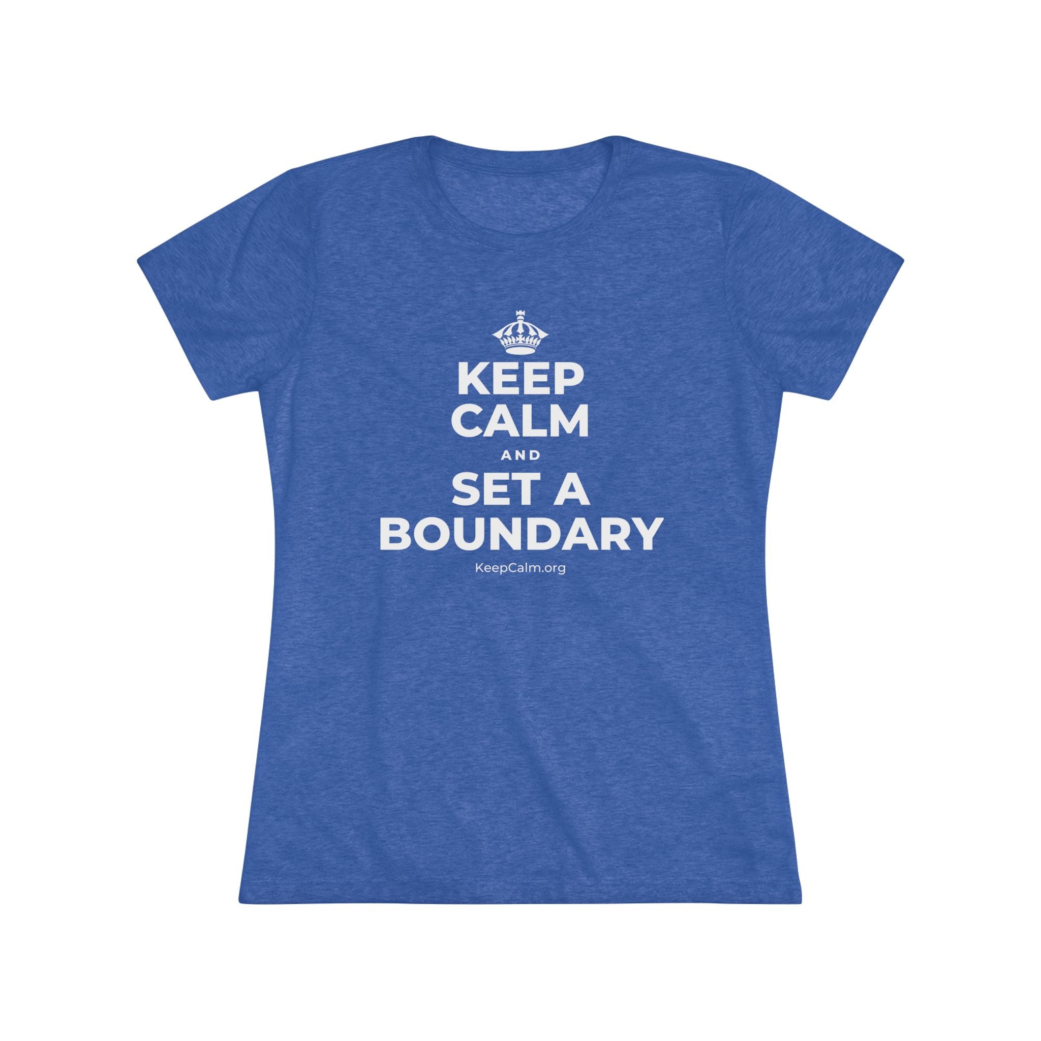 KEEP CALM AND SET A BOUNDARY Women's Tri-Blend Tee