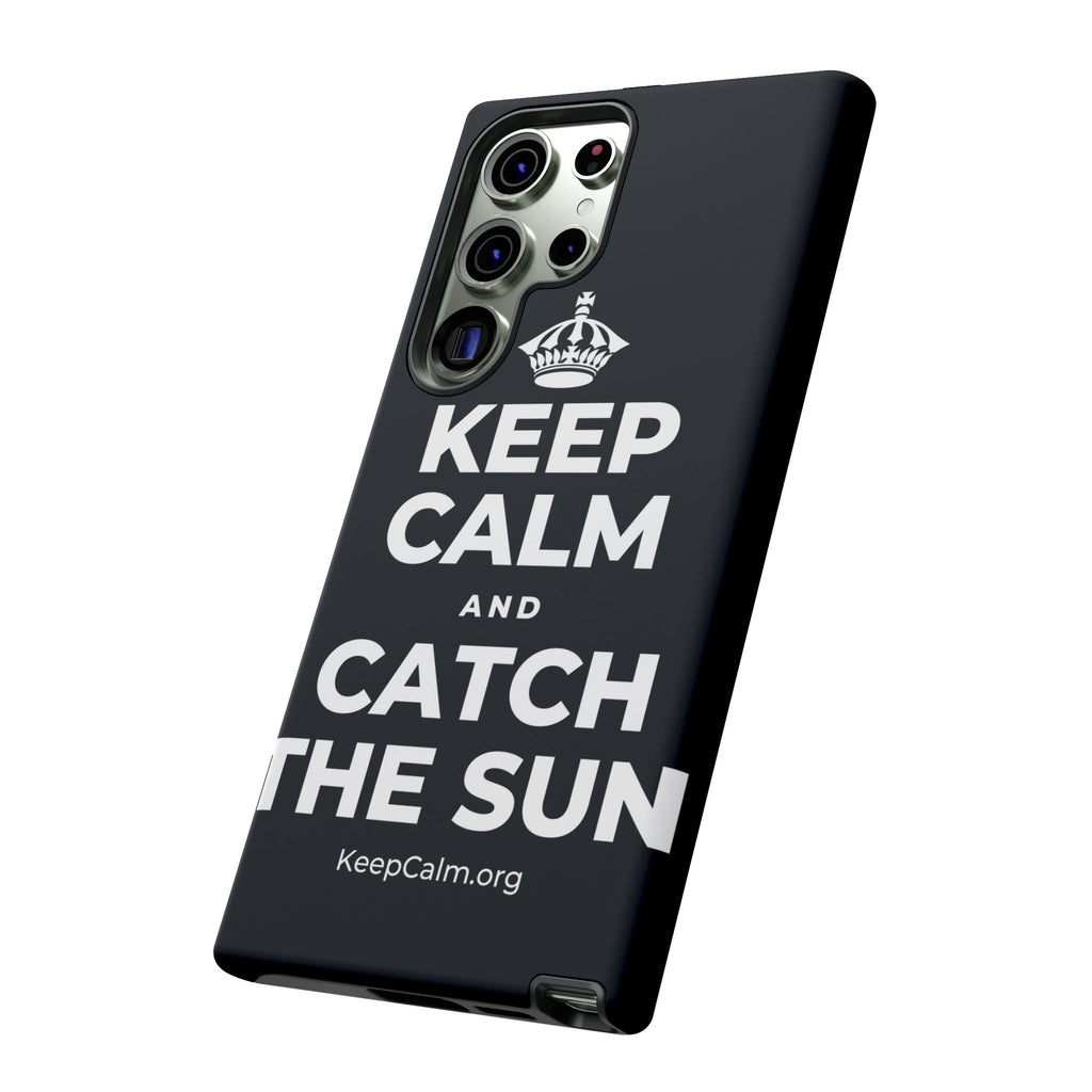 KEEP CALM AND CATCH THE SUN Phone Case (Dark)