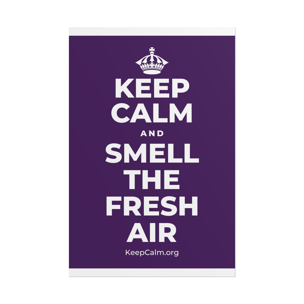 KEEP CALM AND SMELL THE FRESH AIR Poster
