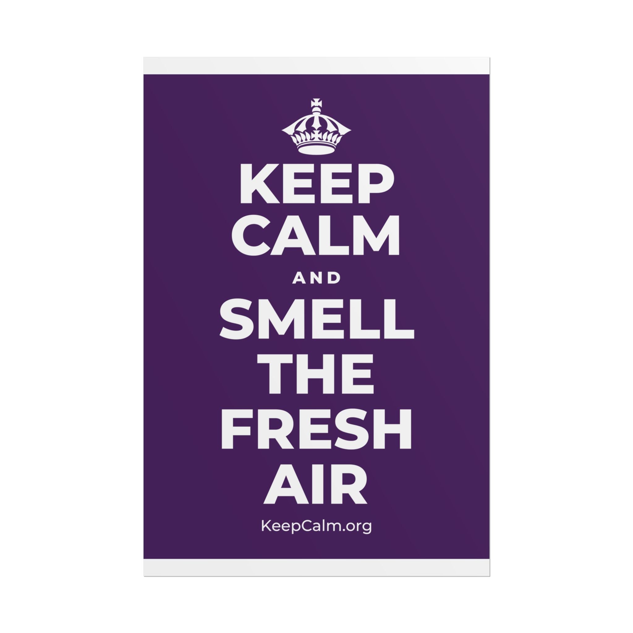 KEEP CALM AND SMELL THE FRESH AIR Poster