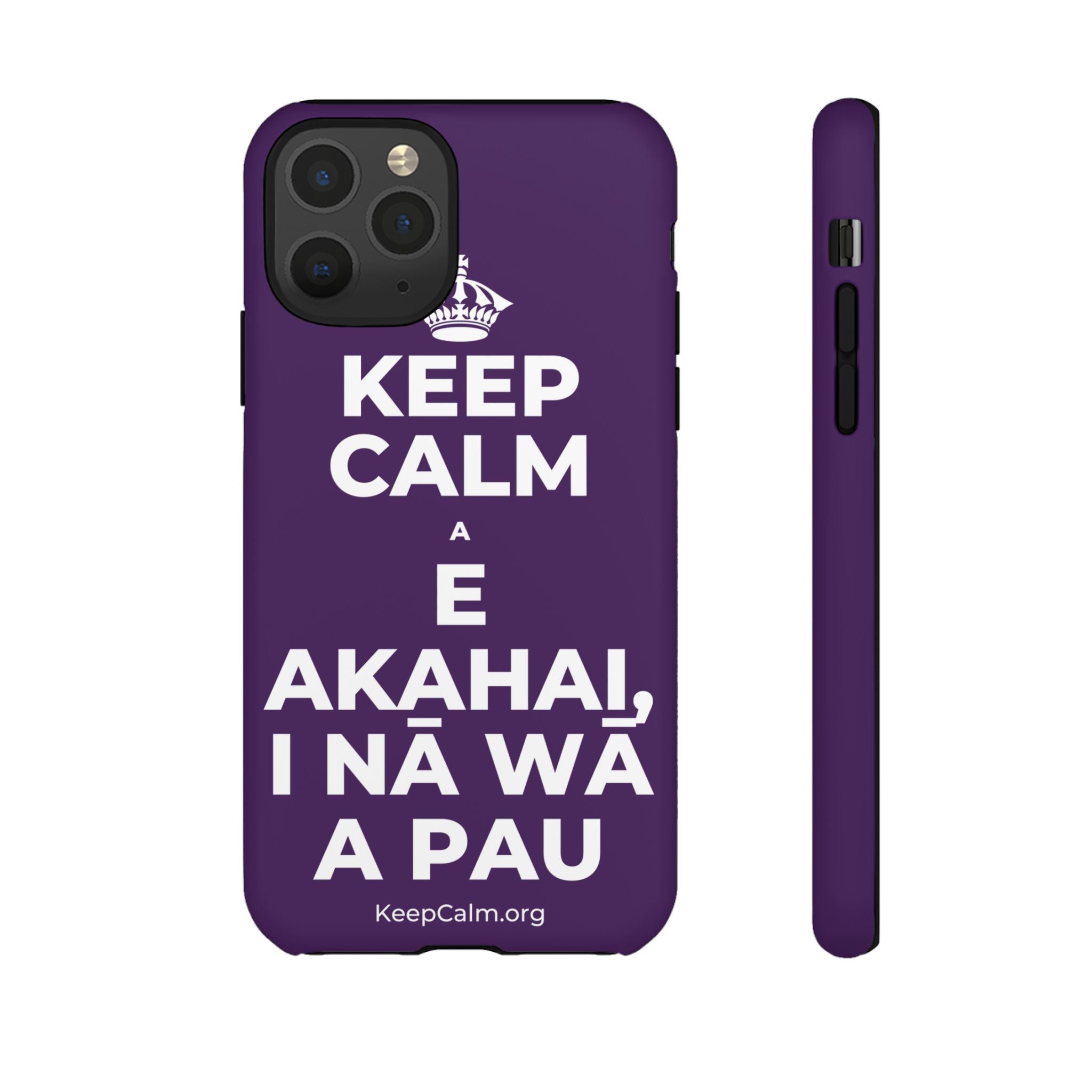 KEEP CALM A E AKAHAI, I NĀ WĀ A PAU Phone Case