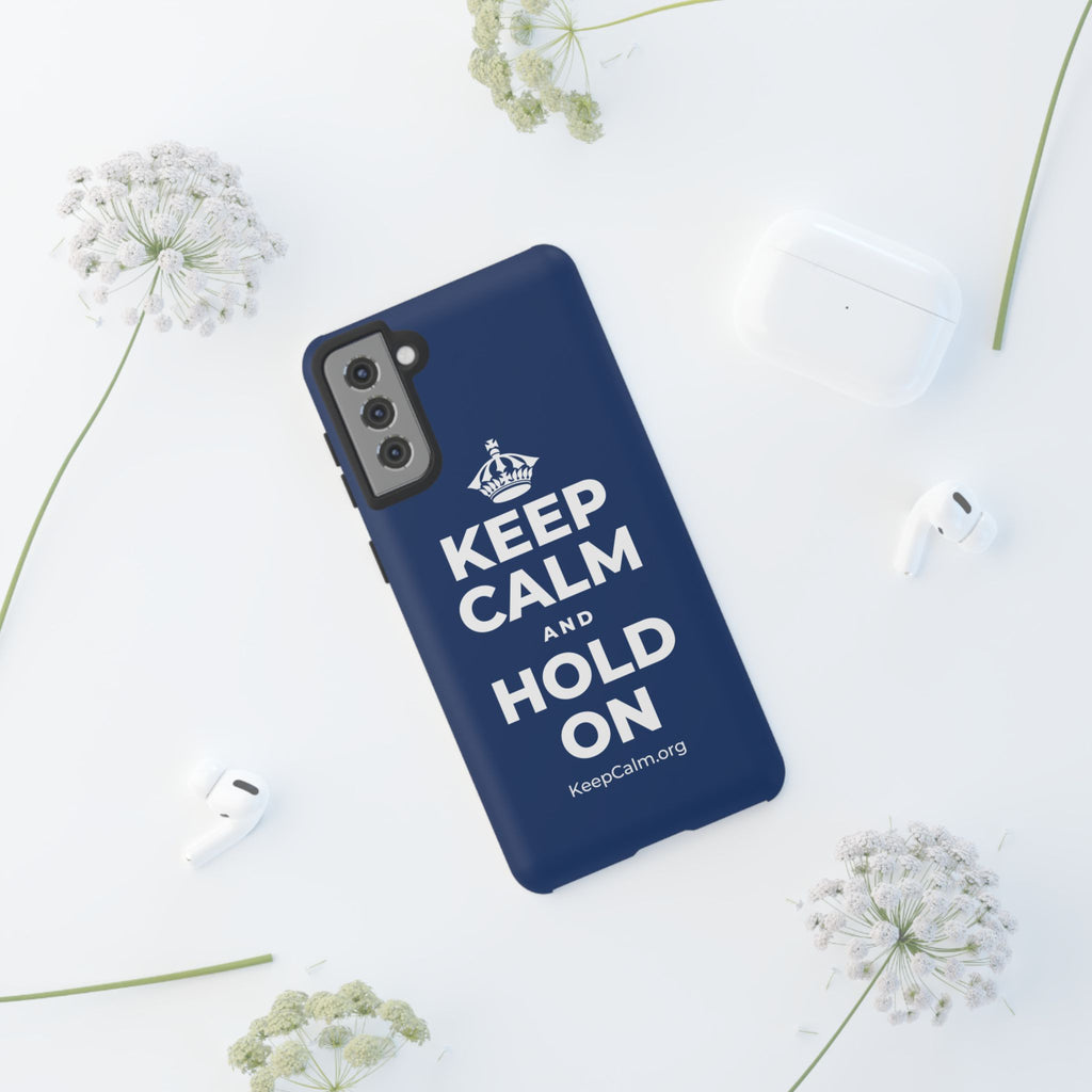 KEEP CALM AND HOLD ON Phone Case