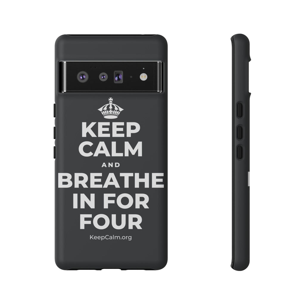 KEEP CALM AND BREATHE IN FOR FOUR Phone Case (Dark)