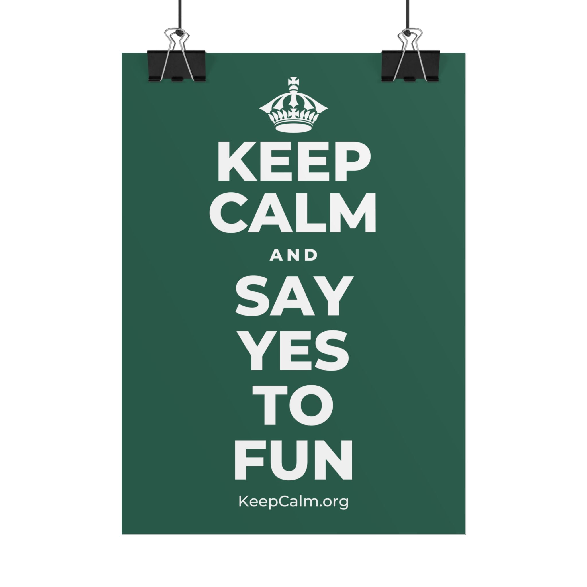 KEEP CALM AND SAY YES TO FUN Poster