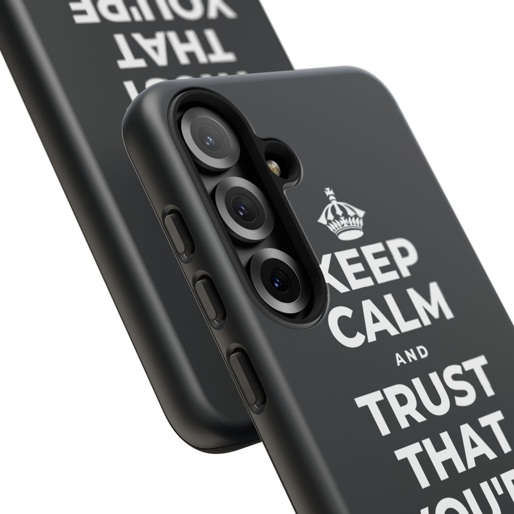 KEEP CALM AND TRUST THAT YOU'RE DOING YOUR BEST Phone Case (Dark)
