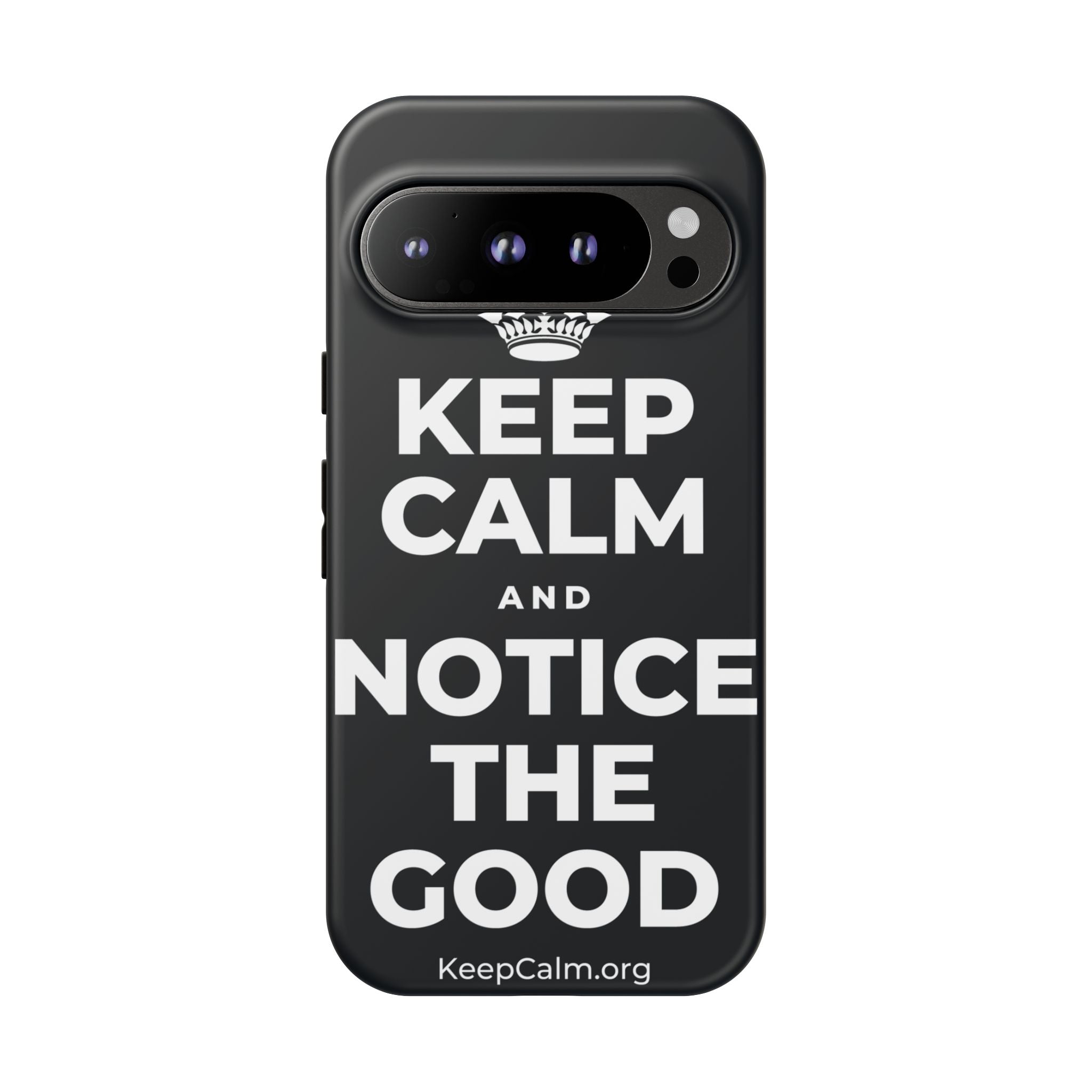 KEEP CALM AND NOTICE THE GOOD Phone Case (Dark)