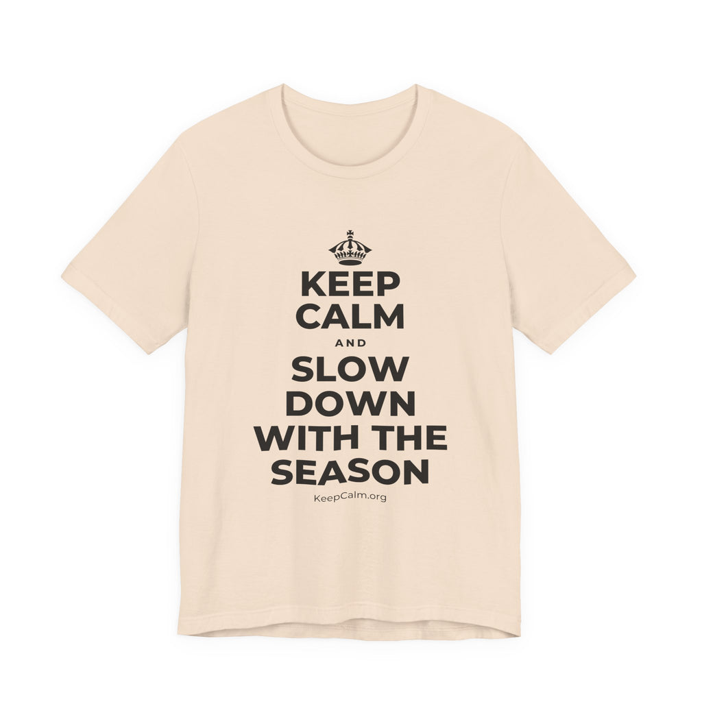 KEEP CALM AND SLOW DOWN WITH THE SEASON T-Shirt (Soft Cream–Heather Mauve)