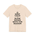 KEEP CALM AND SLOW DOWN WITH THE SEASON T-Shirt (Soft Cream–Heather Mauve)