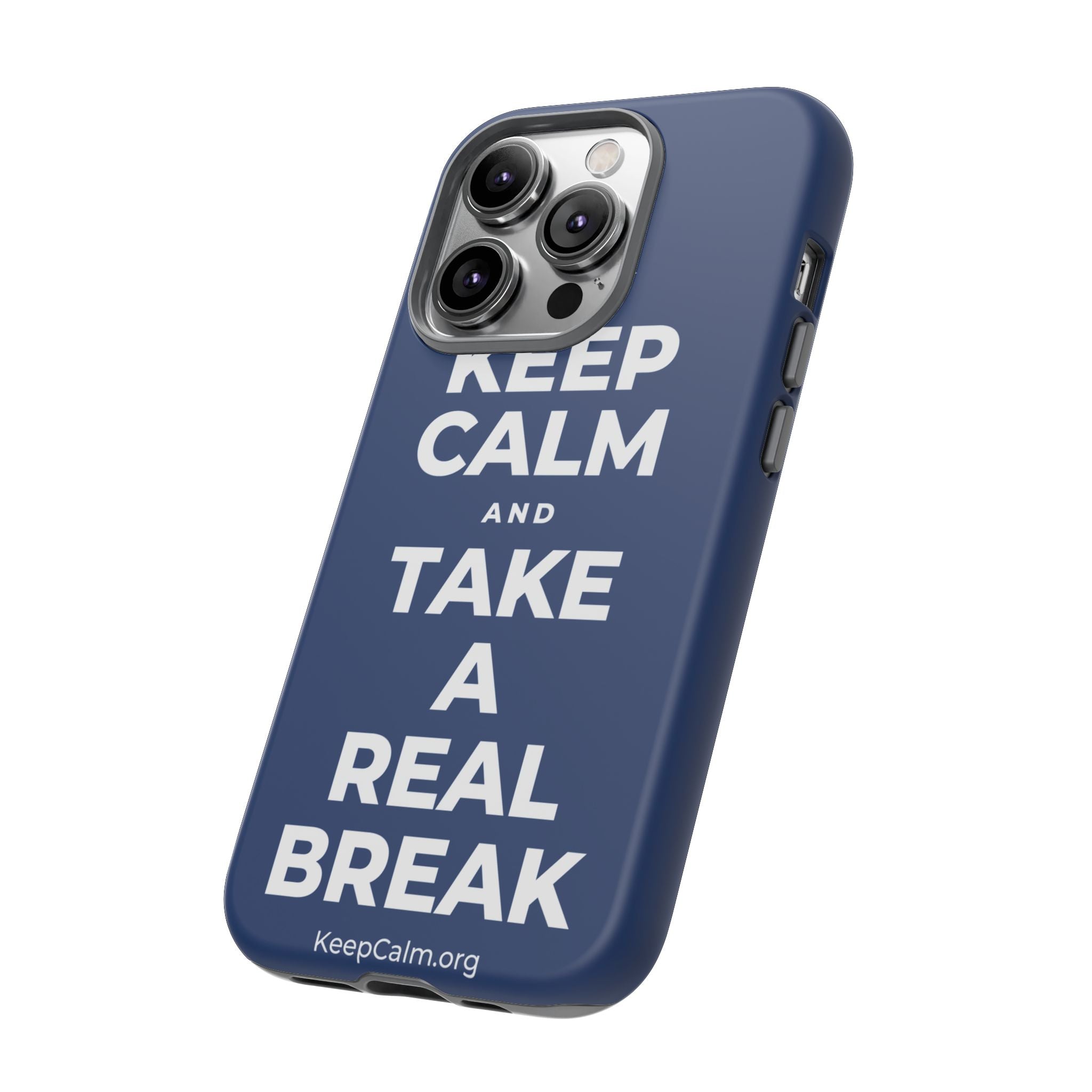 KEEP CALM AND TAKE A REAL BREAK Phone Case