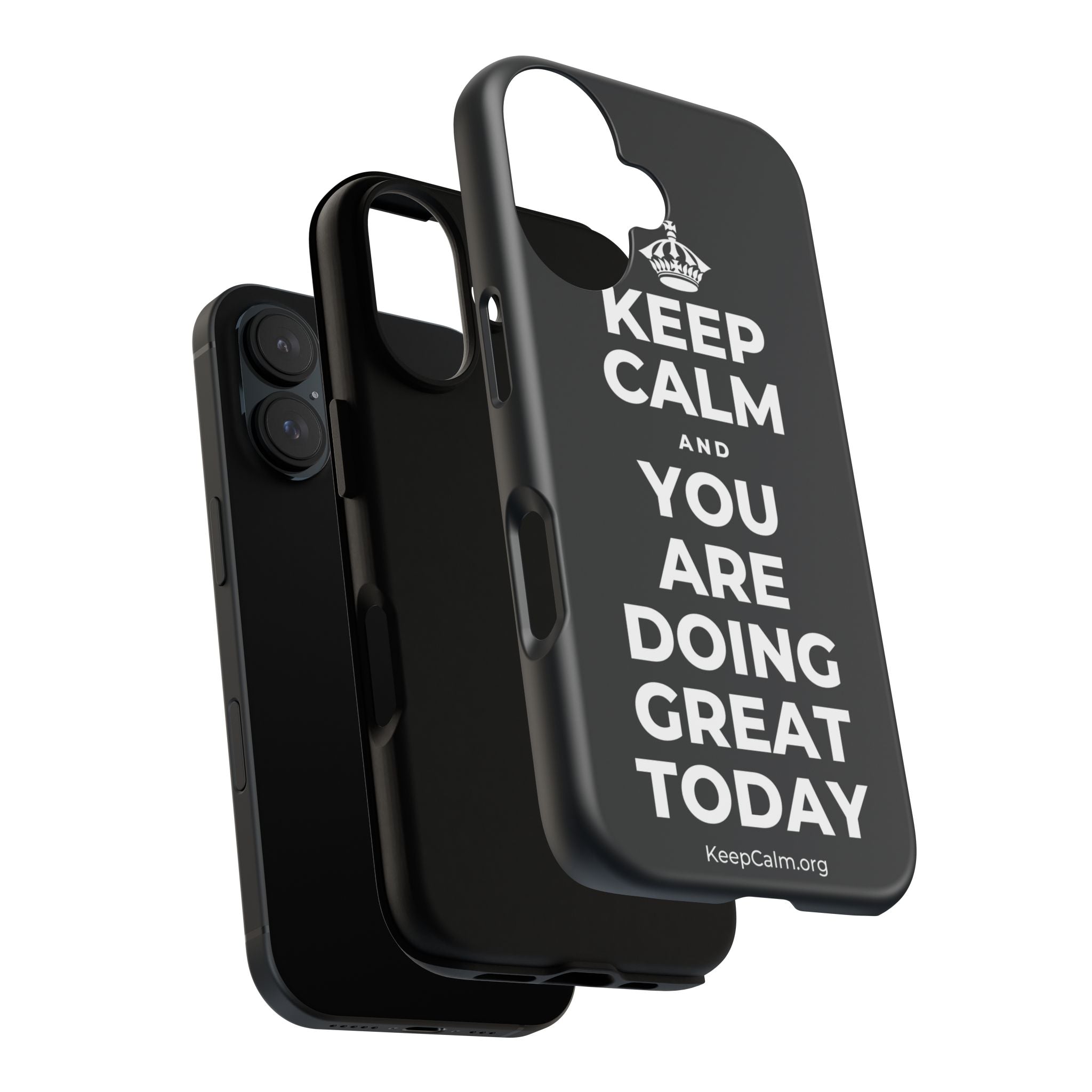 KEEP CALM AND YOU ARE DOING GREAT TODAY Phone Case (Dark)